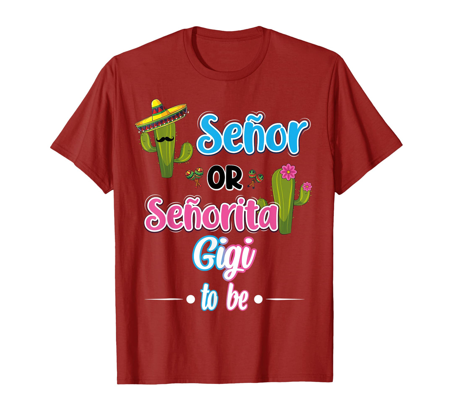 Senor Or Senorita GiGi To Be Mexican Fiesta Gender Reveal T-Shirt