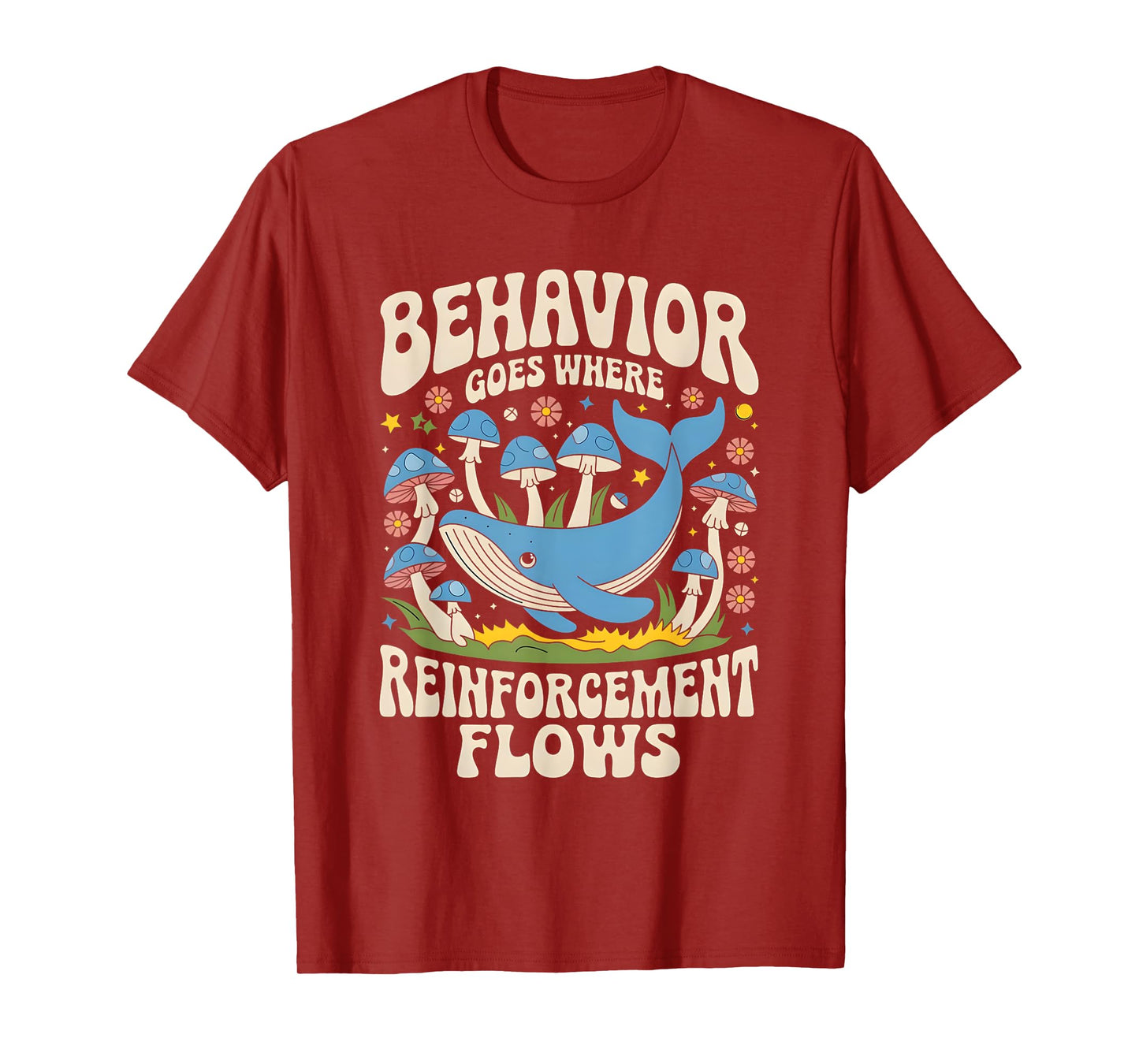 Behavior Goes Where Reinforcement Flows ABA Lover T-Shirt