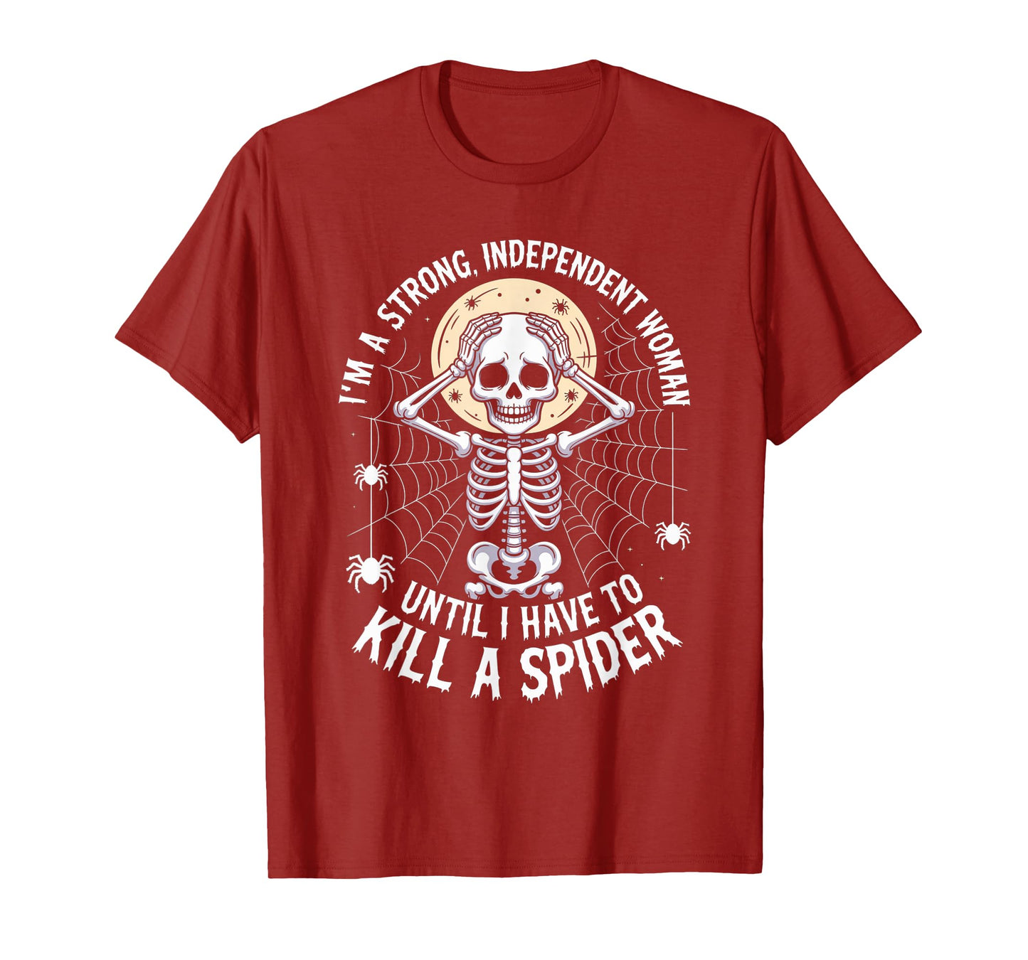 Skeleton I'm A Strong Independent Woman Until I Have to T-Shirt