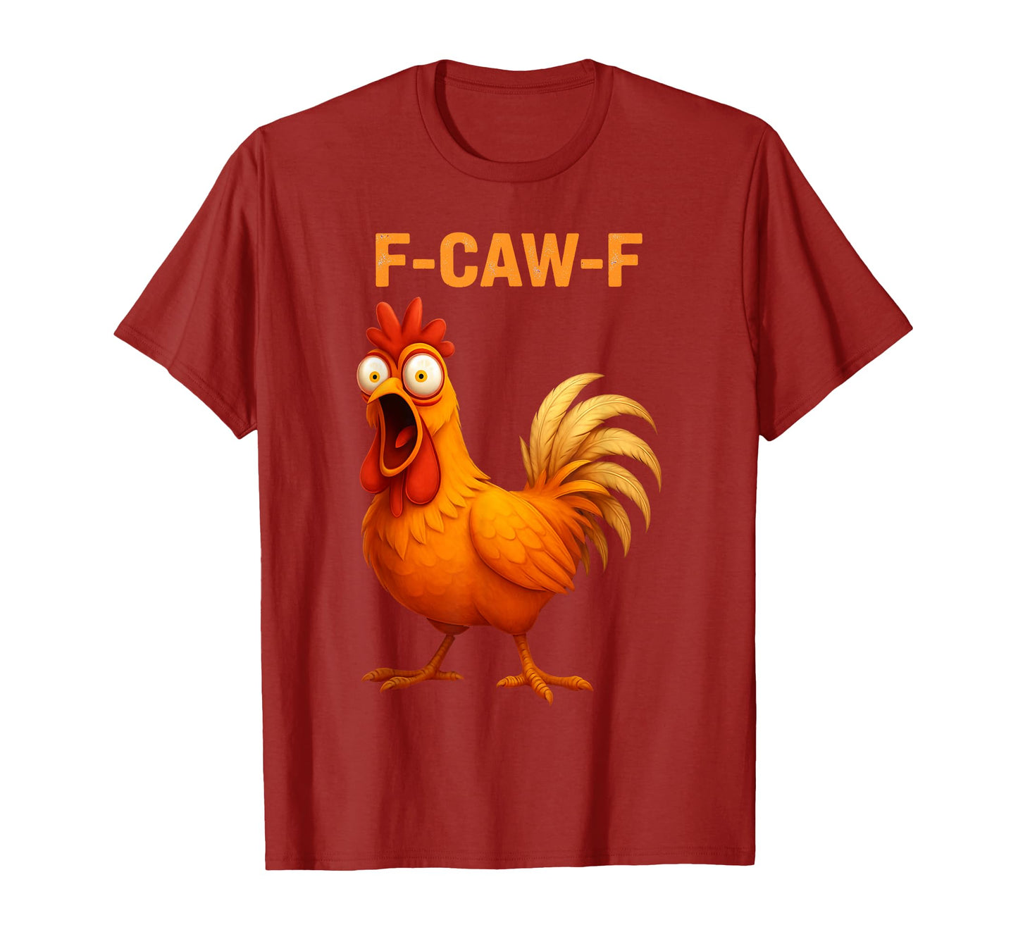 F-Caw-F Chicken Funny FCawF Rooster F Caw F Chicken T-Shirt