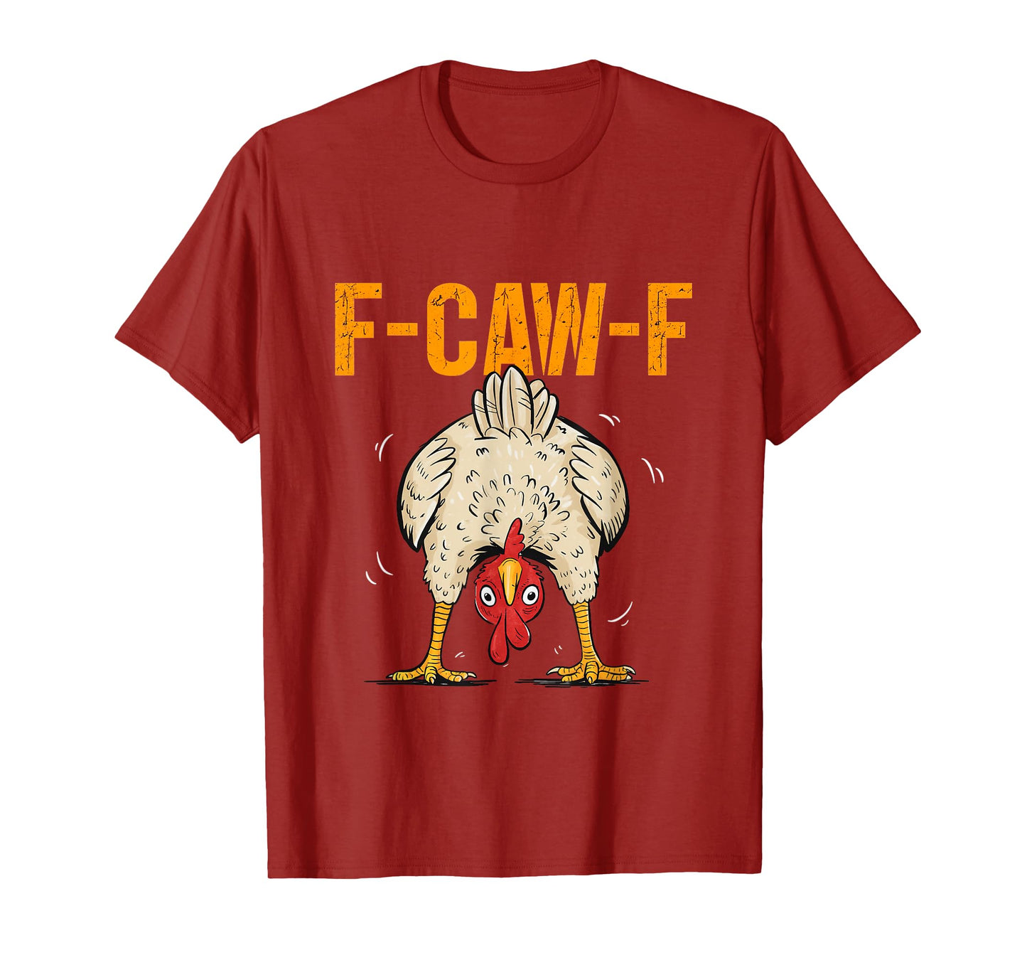 F-Caw-F Funny Chicken Humor F-Caw-F Quote Rooster Meme T-Shirt