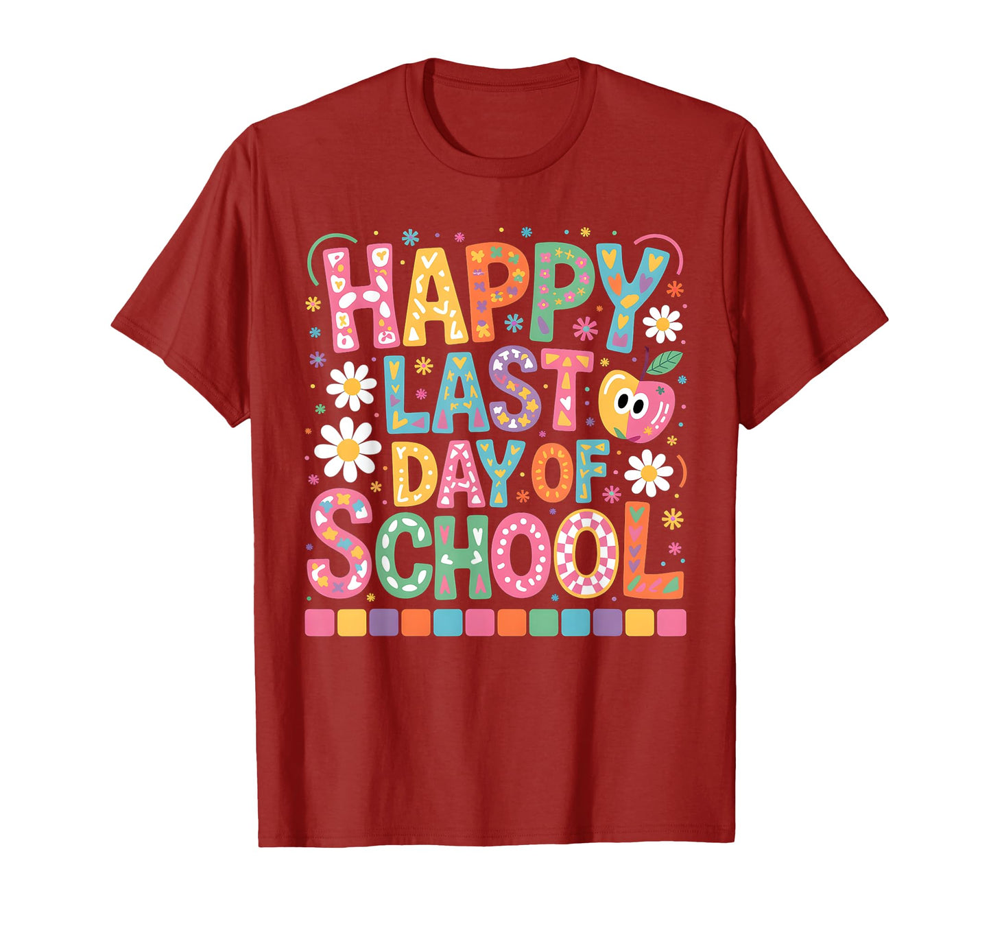 Happy Last Day Of School Students And Teachers T-Shirt