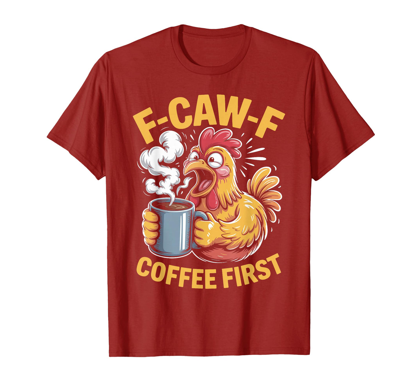 F-Caw-F Funny Chicken Coffee First Sarcastic F Caw F Meme T-Shirt