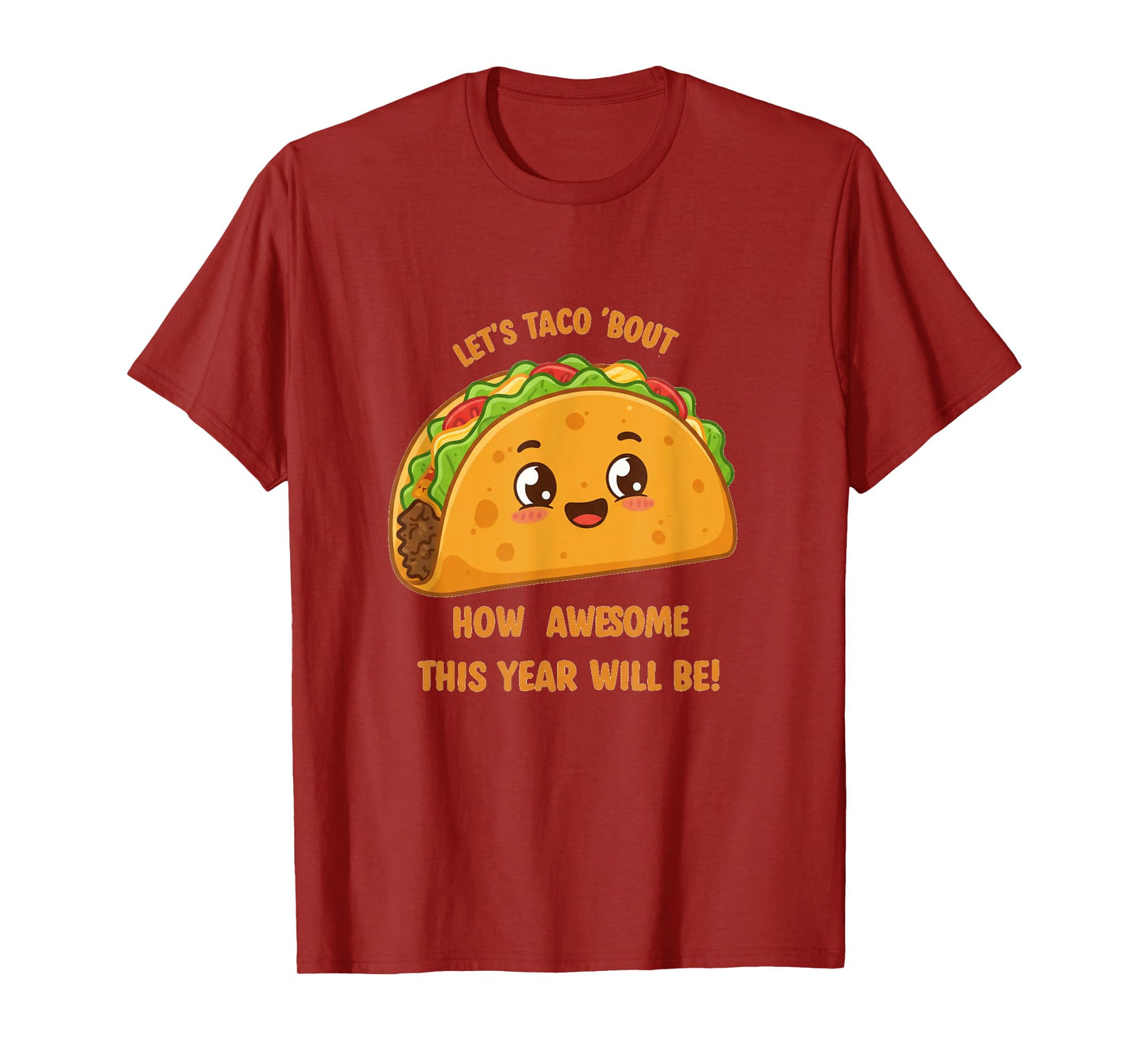 Let's Taco Bout' How Awesome This Year Will Be T-Shirt