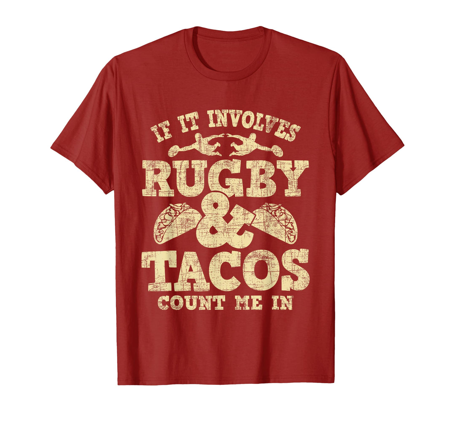 If It Involves Rugby & Tacos Count Me In - Rugby Player Fan T-Shirt