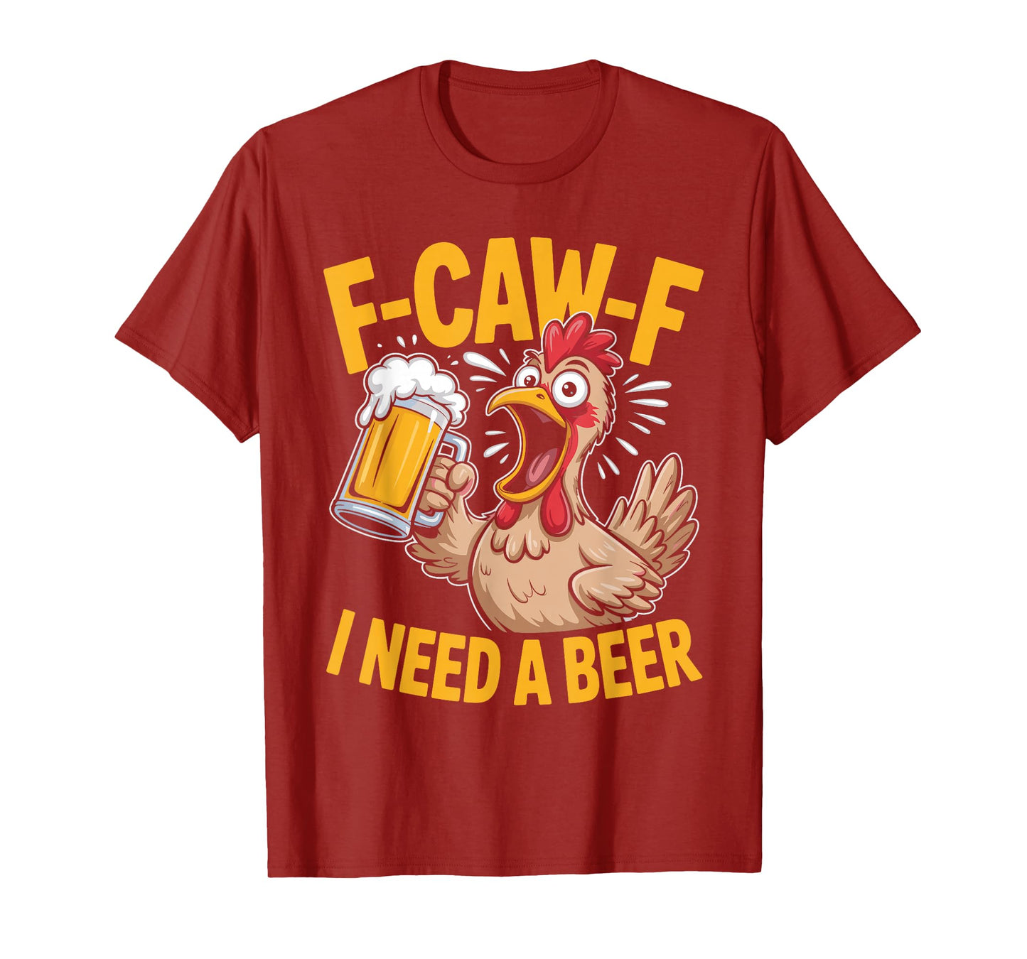 F-Caw-F Funny Chicken Need Beer Sarcastic Party F Caw F Meme T-Shirt