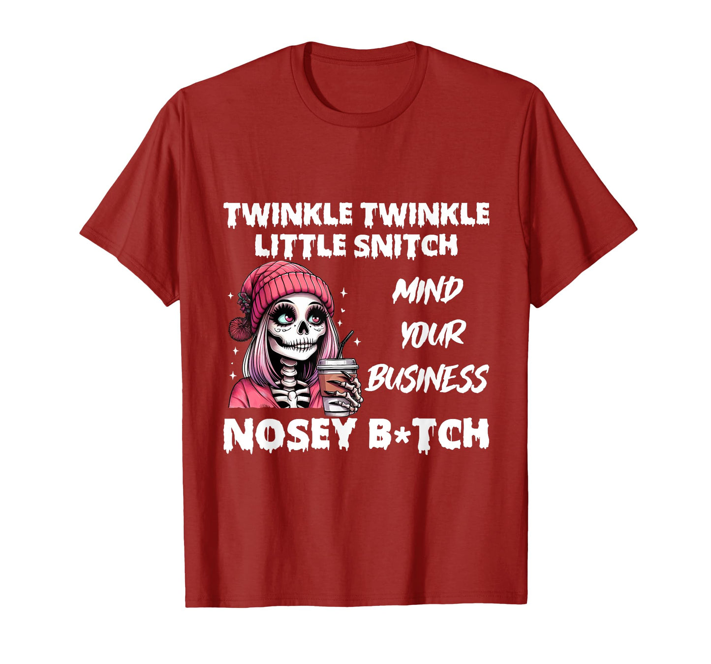 Twinkle Twinkle Little Snitch Mind Your Business Nosy b-tch T-Shirt