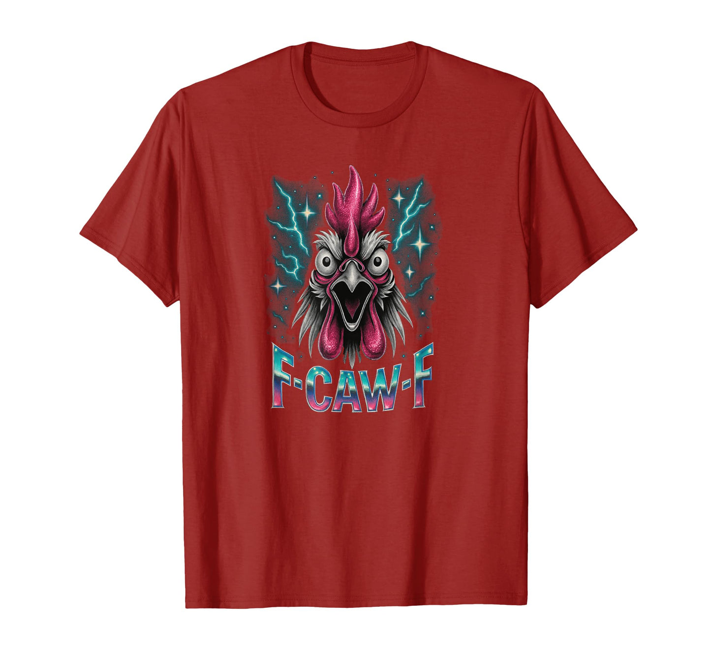 F Caw F Funny Chicken F-Caw-F Rooster F-Kaw-F Men Women T-Shirt