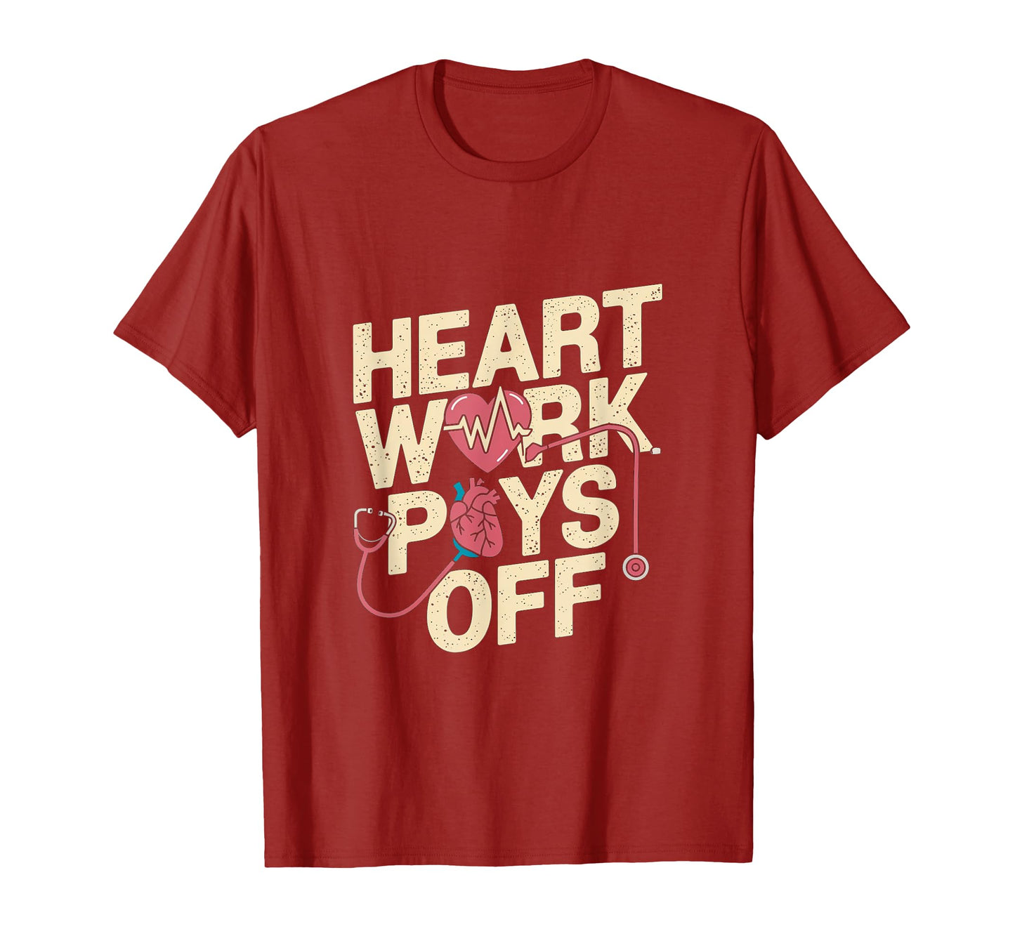 Cardiology Heart Work Pays Off Cardiac Nursery Cardiologist T-Shirt