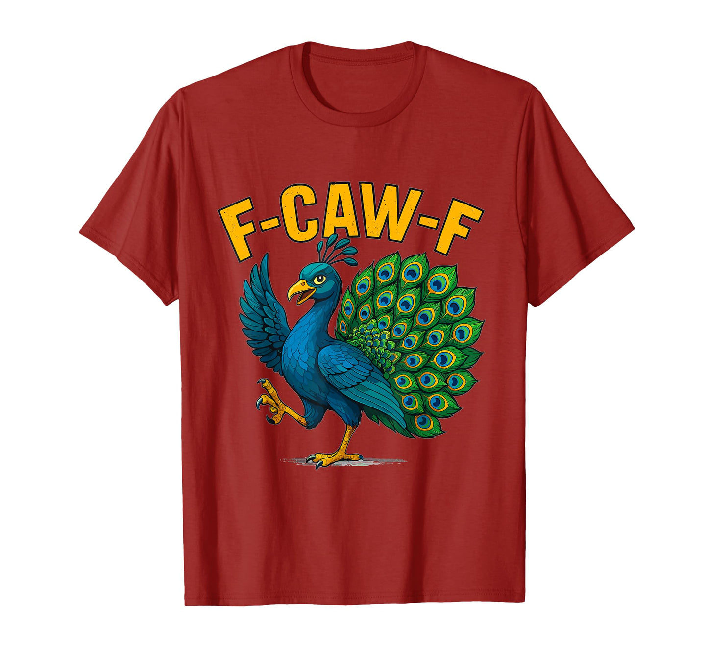 F-CAW-F Peacock – Funny Sassy Bird Pun Design T-Shirt
