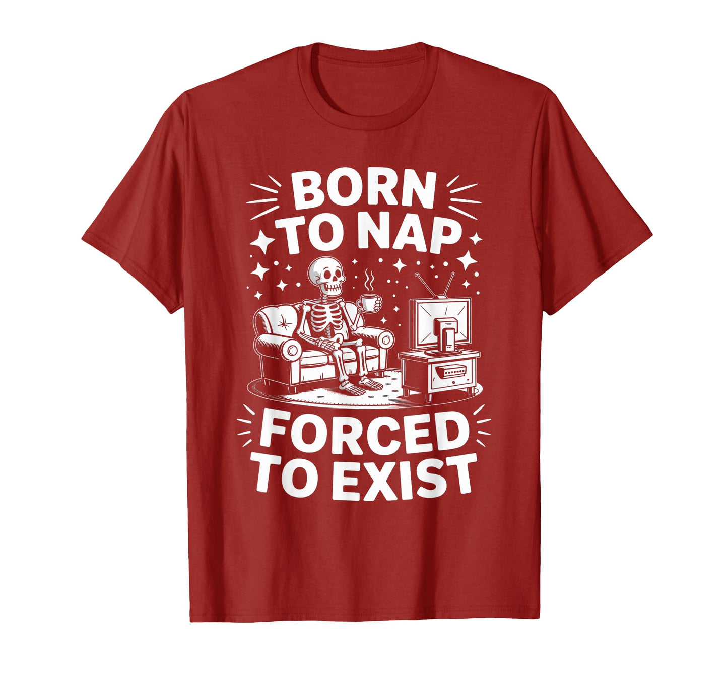 Born to Nap Forced to Exist - Introvert Chill Vibes - Lazy T-Shirt
