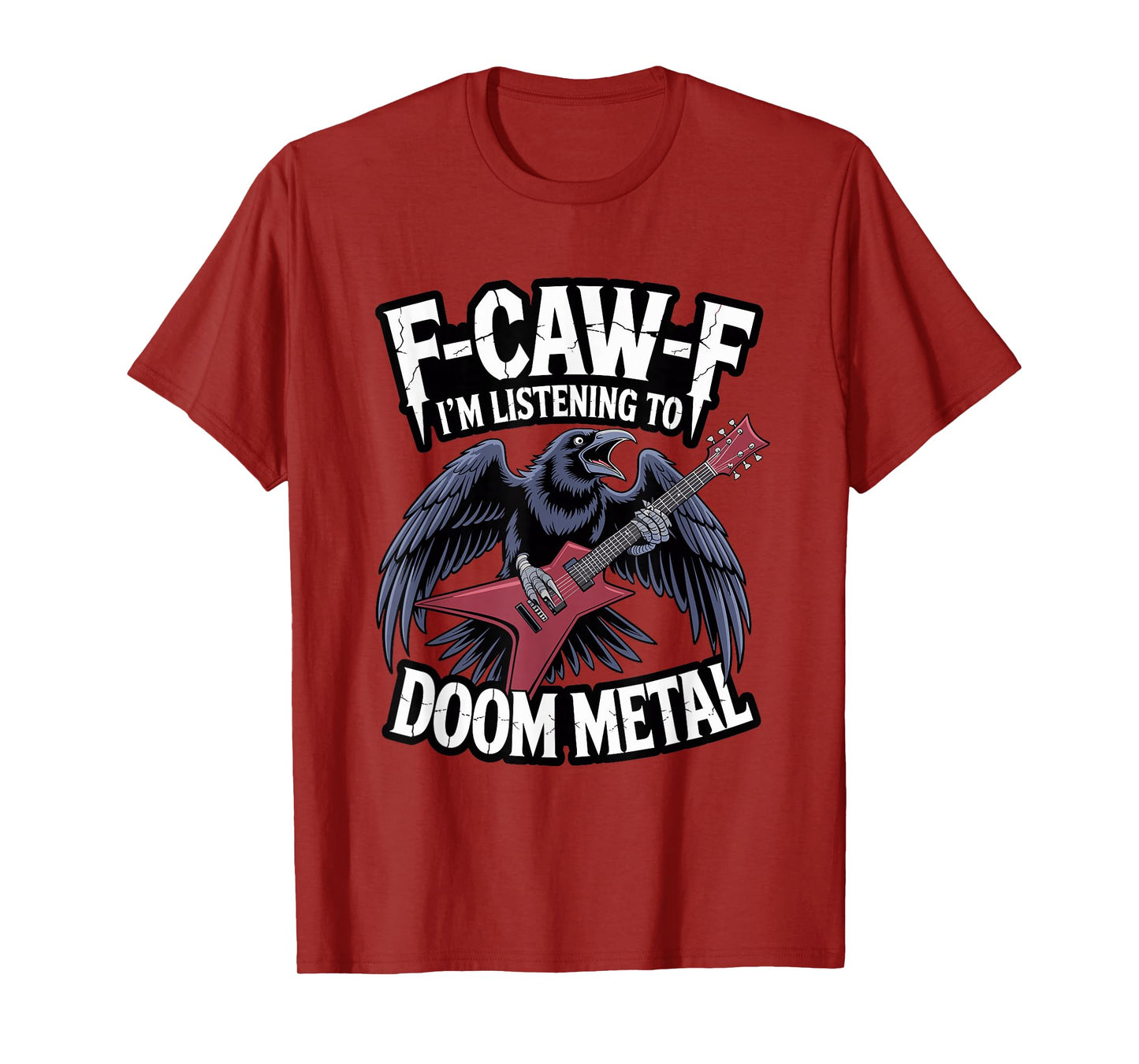 F-Caw-F Crow Blackbird FCAWF Doom Metal Music Metalhead T-Shirt