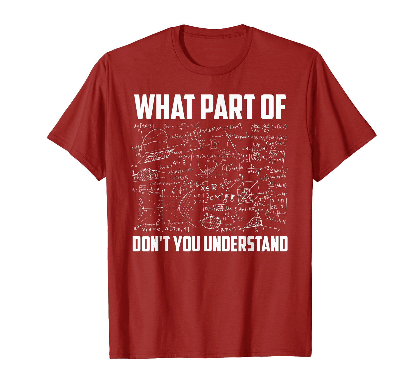 What Part Of Don't You Understand Funny Math Teacher Gift T-Shirt