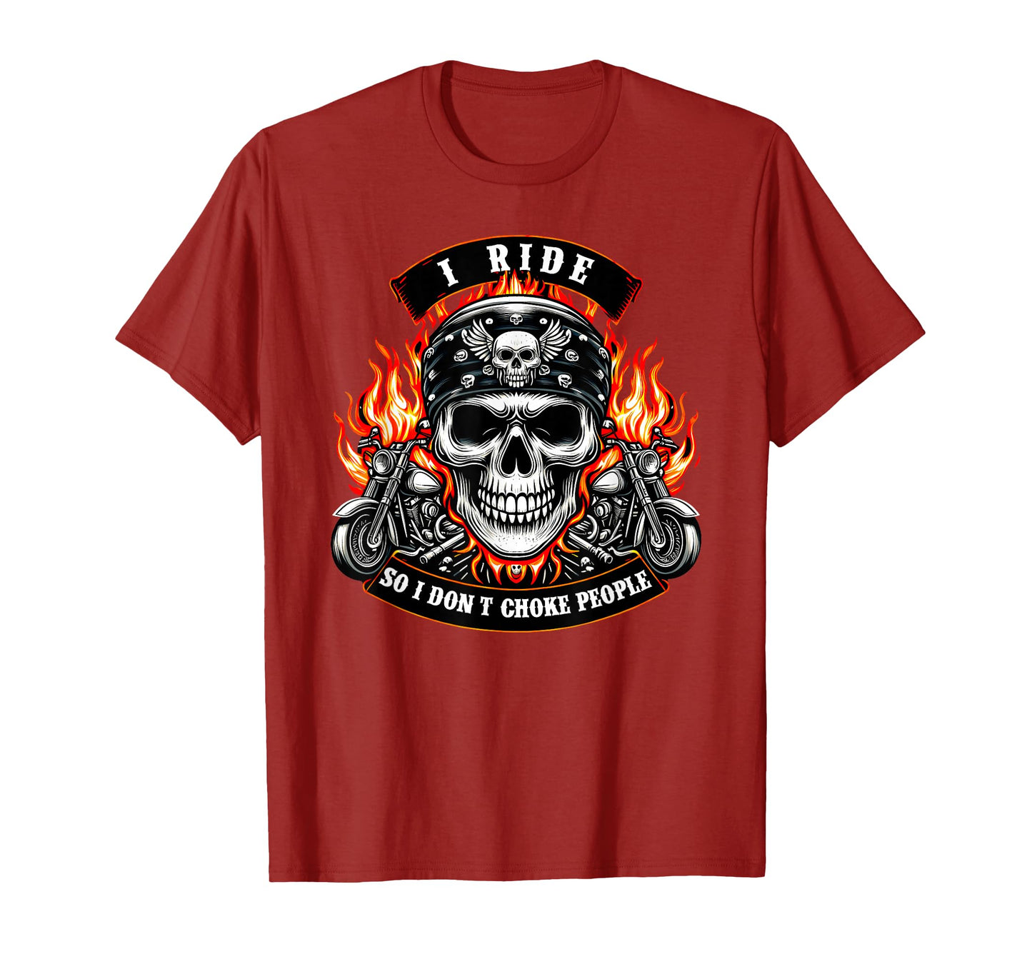 I Ride So I Don't Choke People Biker Skull Flames Motorcycle T-Shirt