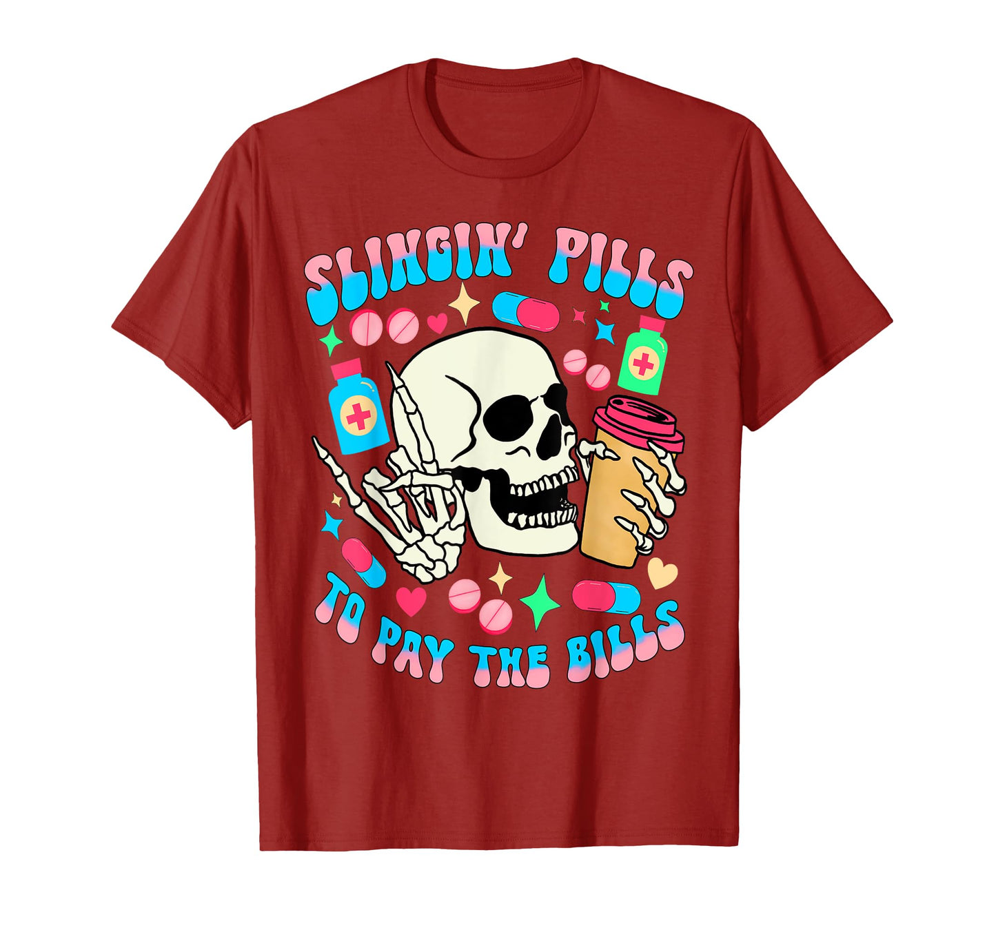 Slinging pills to pay the bills pill bottle medical pharmacy T-Shirt