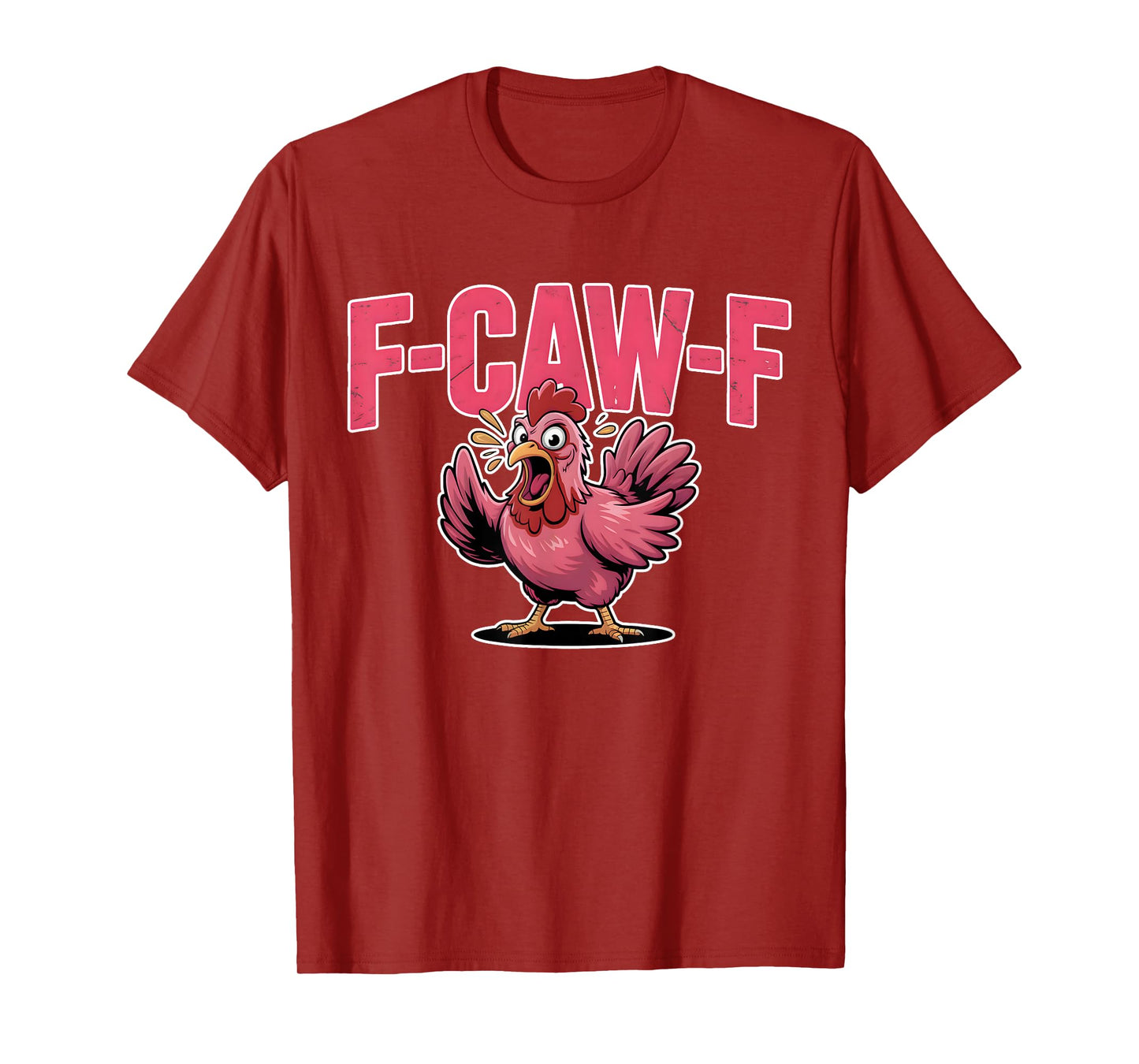F-CAW-F Funny Rooster Chicken Farm Animal Humor Bird Lovers T-Shirt