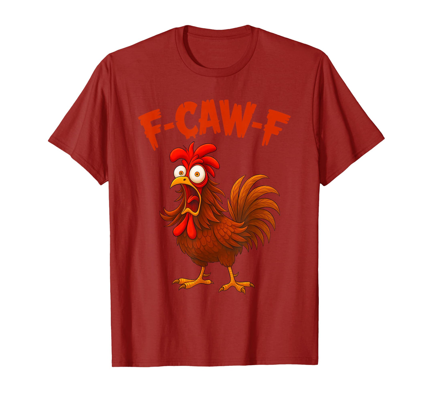 F-Caw-F Funny Chicken Humor FCAWF Chicken Quote Rooster Meme T-Shirt