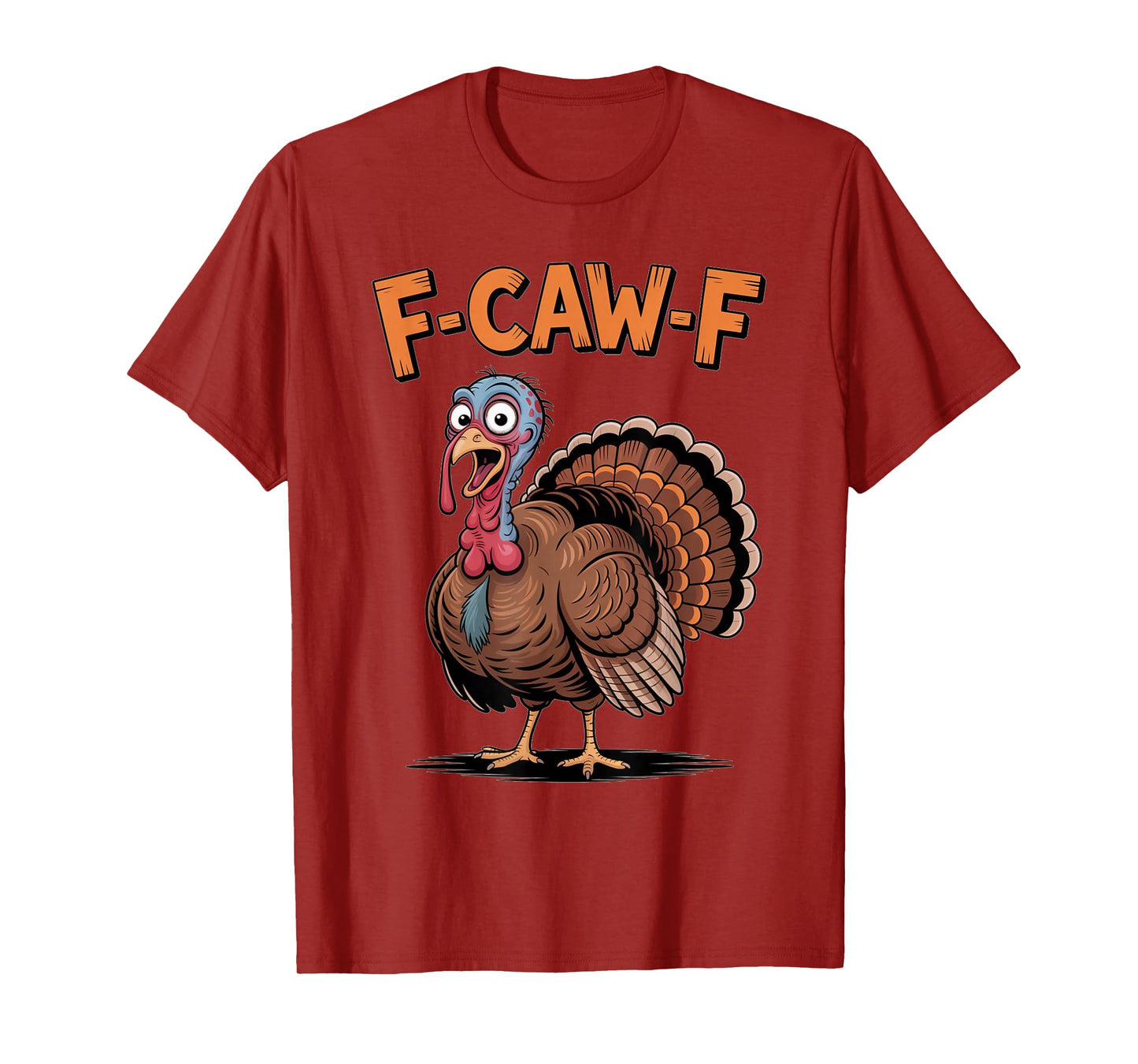 F-Caw-F Funny Turkey Thanksgiving Pun Sarcastic Holiday T-Shirt