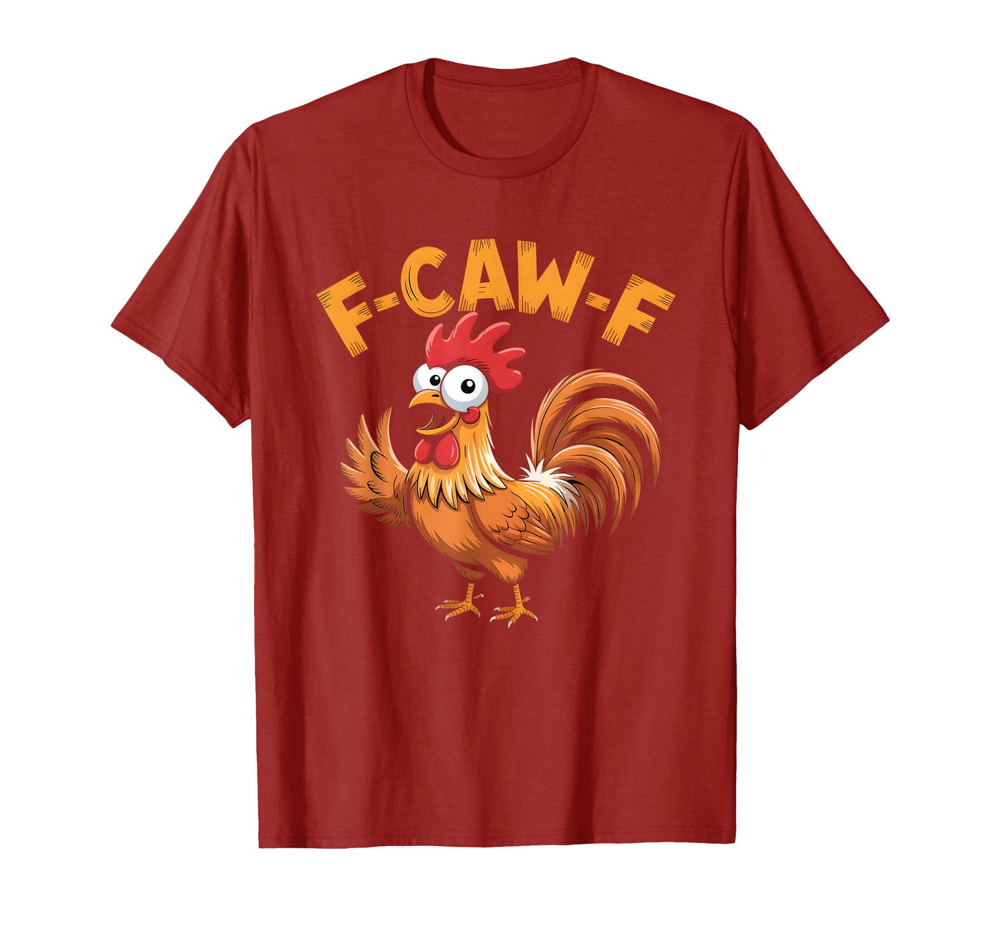 F-Caw-F Funny Chicken Humor Design F-Caw-F Chicken Lover T-Shirt