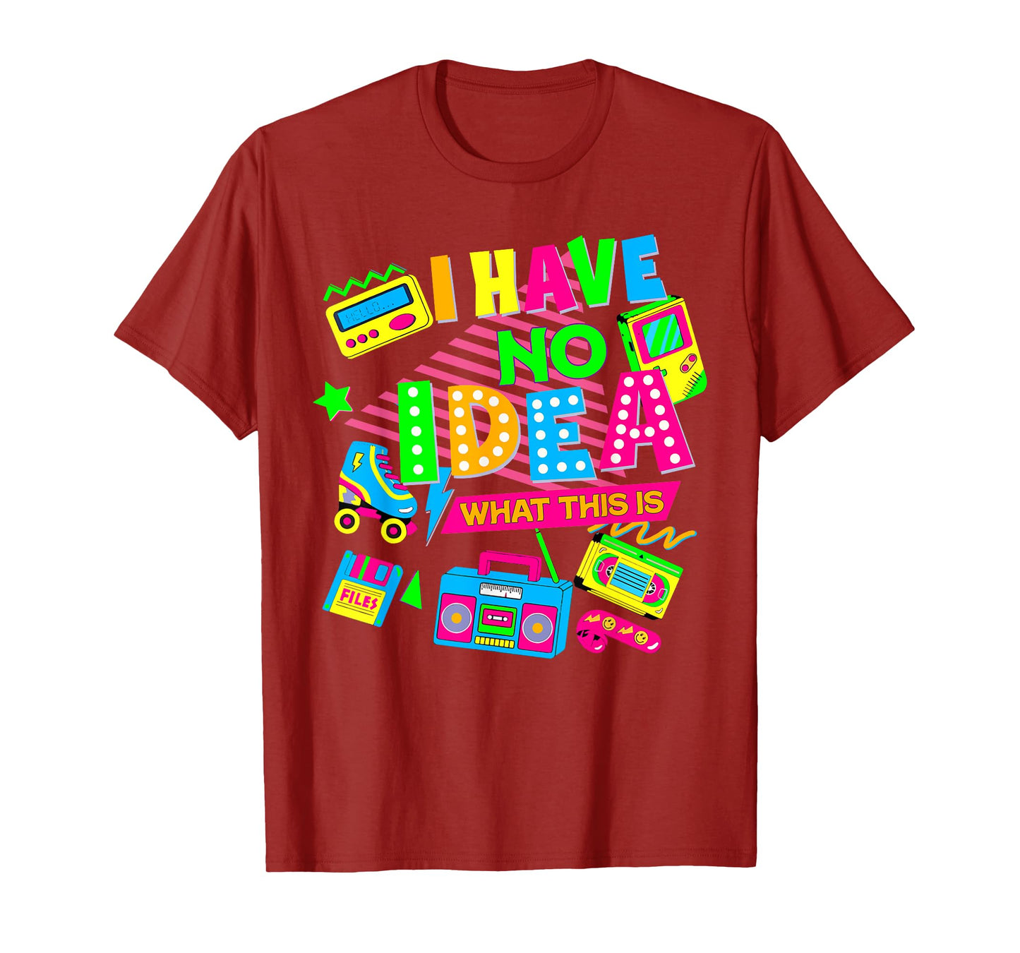 I Have No Idea What This Is Funny Men Women Kid 70s 80s 90s T-Shirt