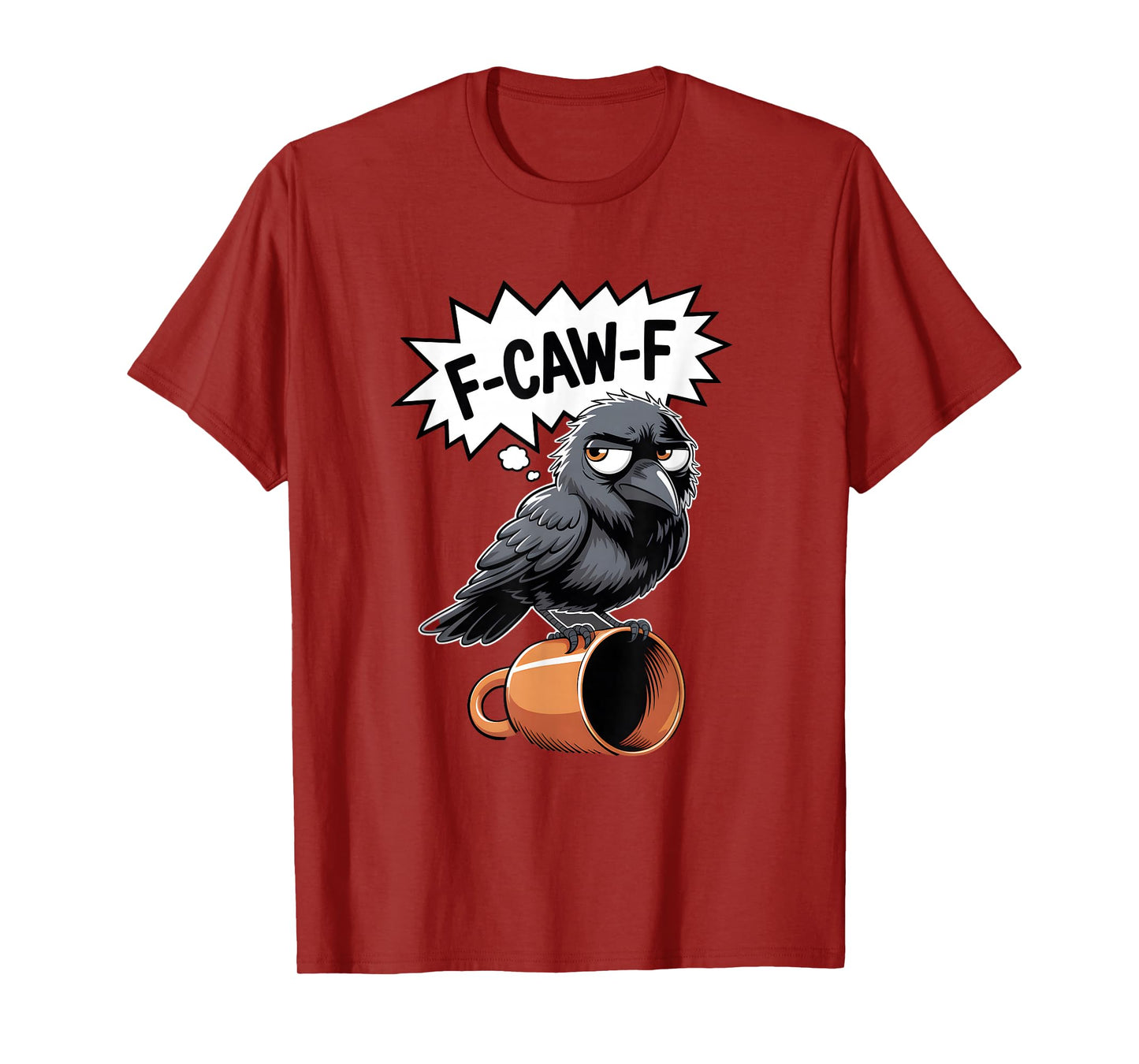 F-Caw-F Witty Crow on Coffee Cup T-Shirt