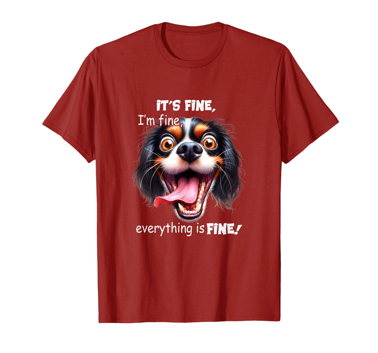 Funny Dog It's Fine I'm Fine Everything Is Fine T-Shirt