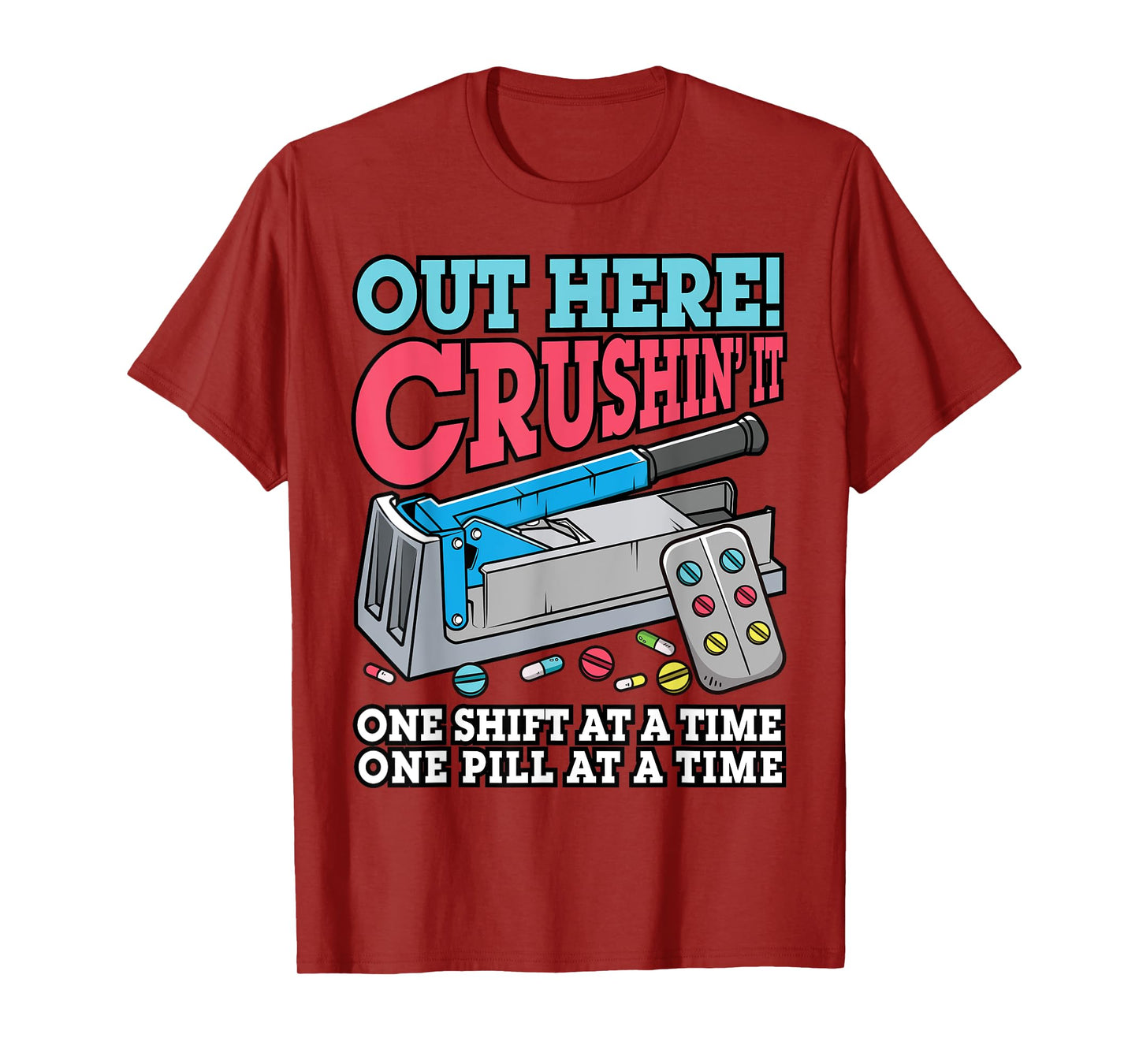 Medication Aide Out Here Crushin it Funny Nurse Nursing Gift T-Shirt