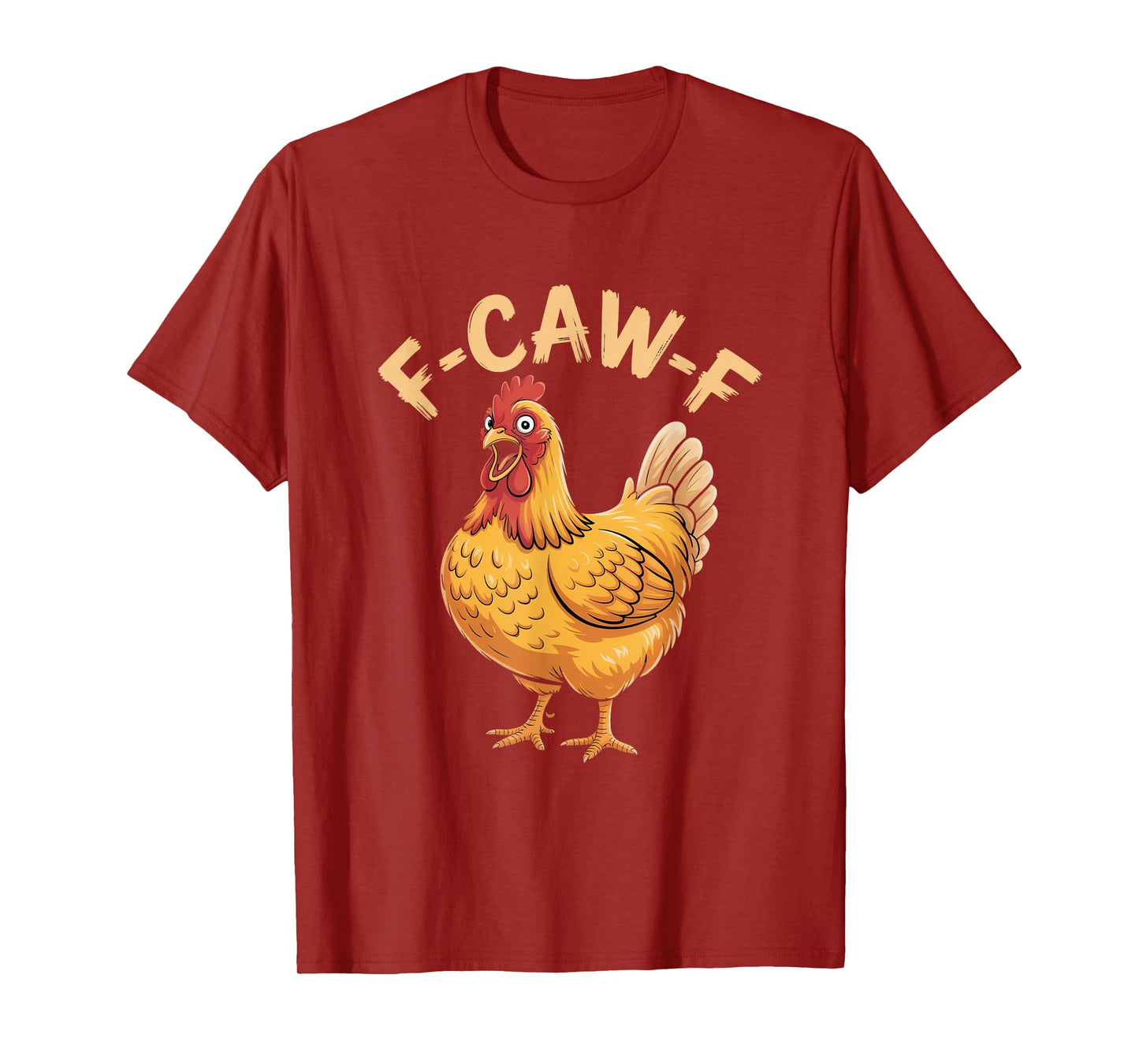 F-Caw-F Funny Chicken Humor Quote Meme T-Shirt