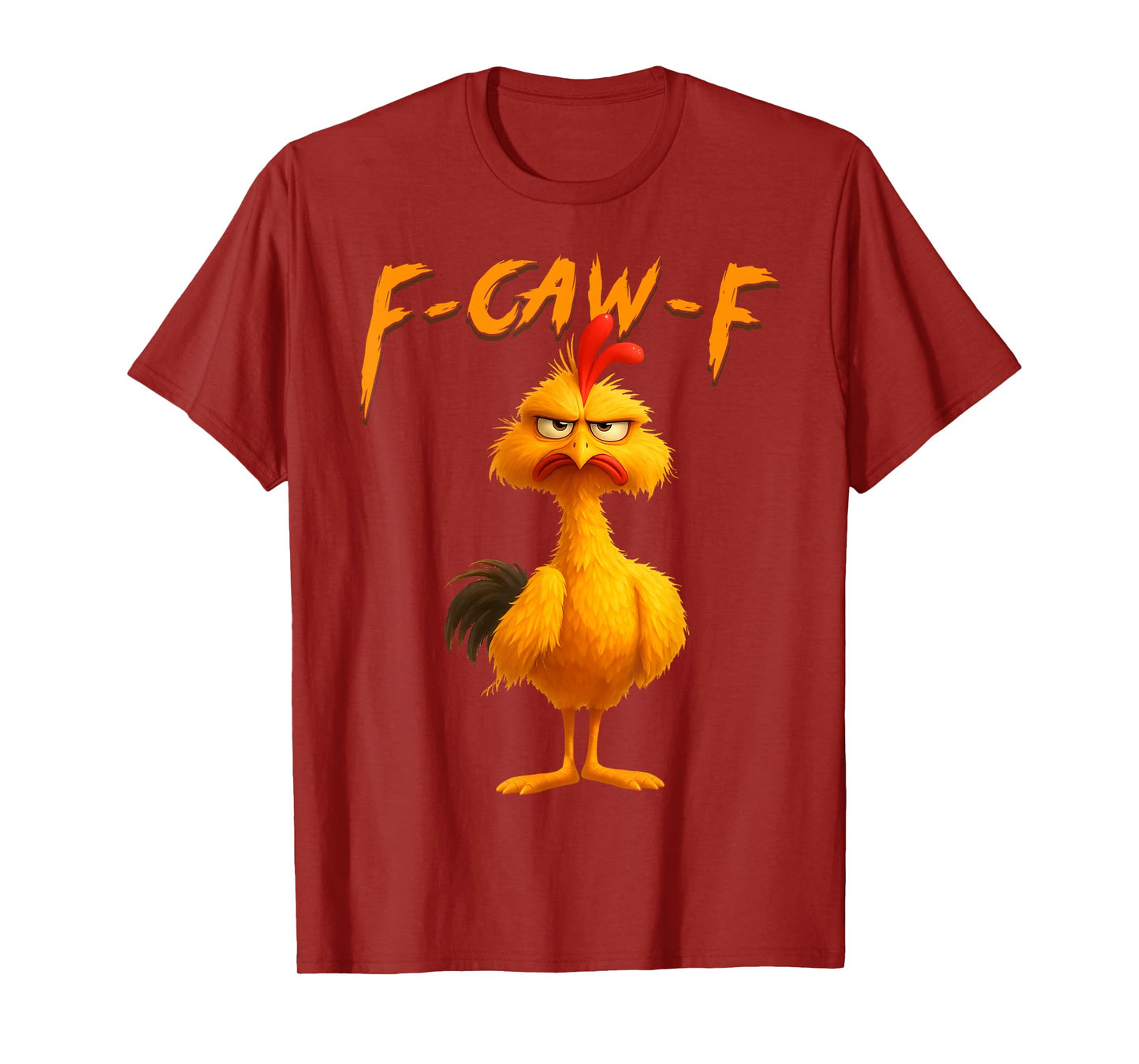 Funny F Caw F Chicken Rooster Meme F-Caw-F Saying Pun Humor T-Shirt