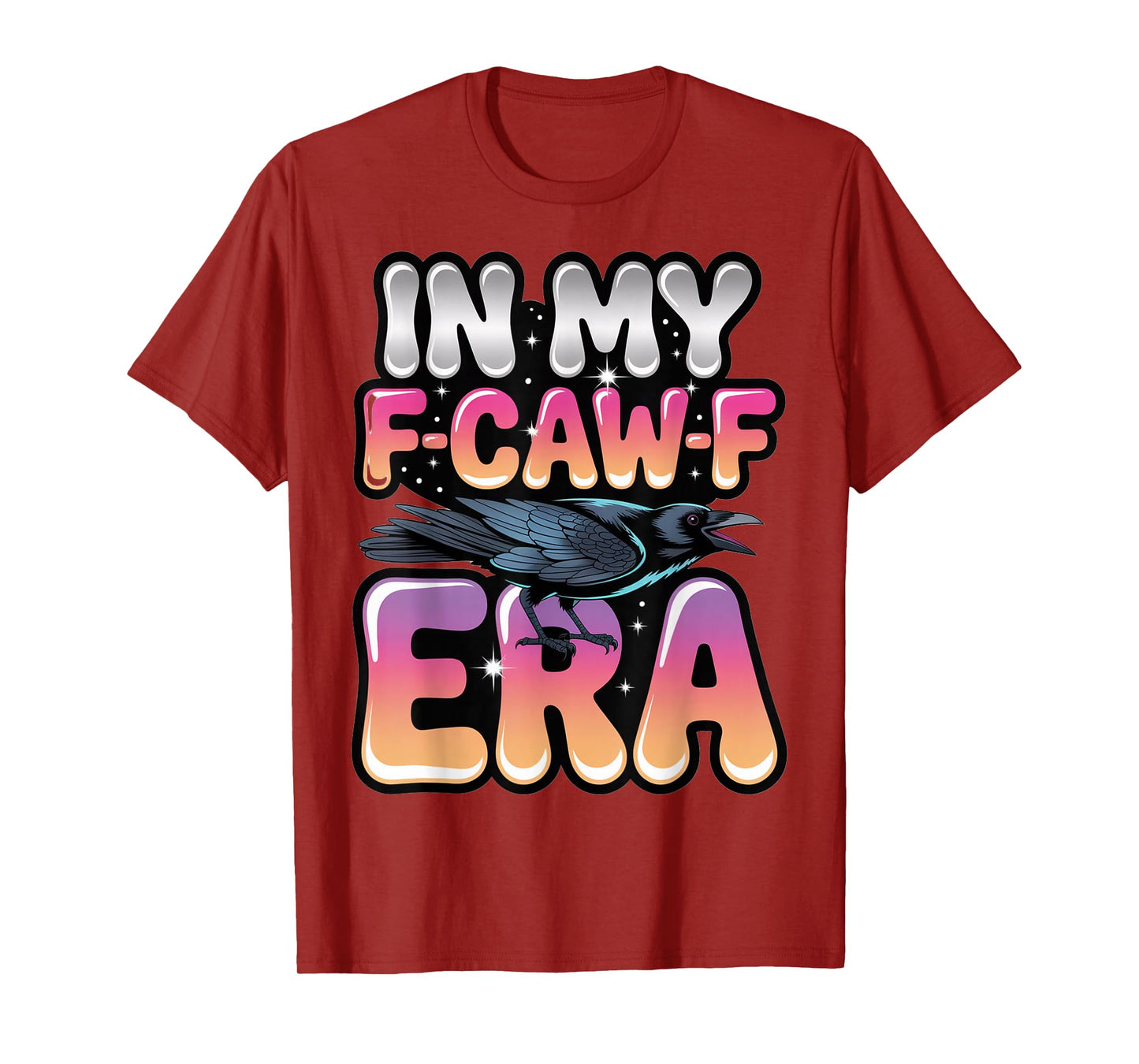 in My F-Caw-F Era Y2K Snarky Raven Aesthetic T-Shirt