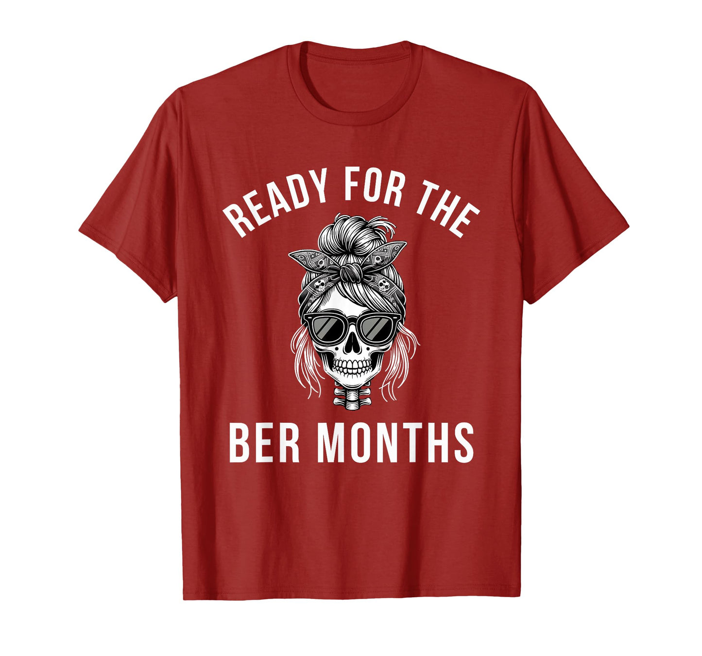 Ready for The BER Months Autumn Skeleton Fall T-Shirt