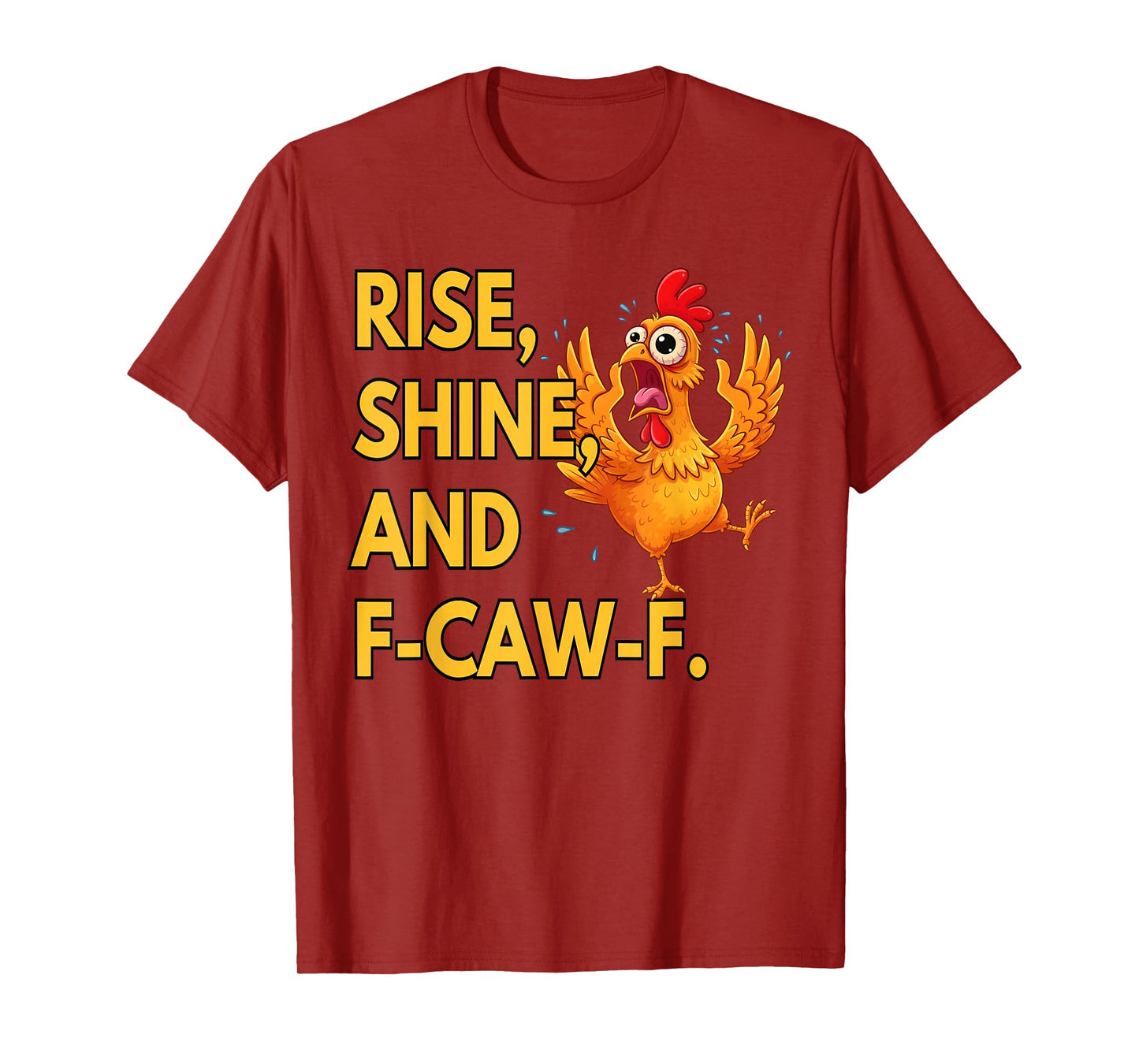Rise Shine and FCAWF Funny Cursing Cussing Bird Adult Humor T-Shirt
