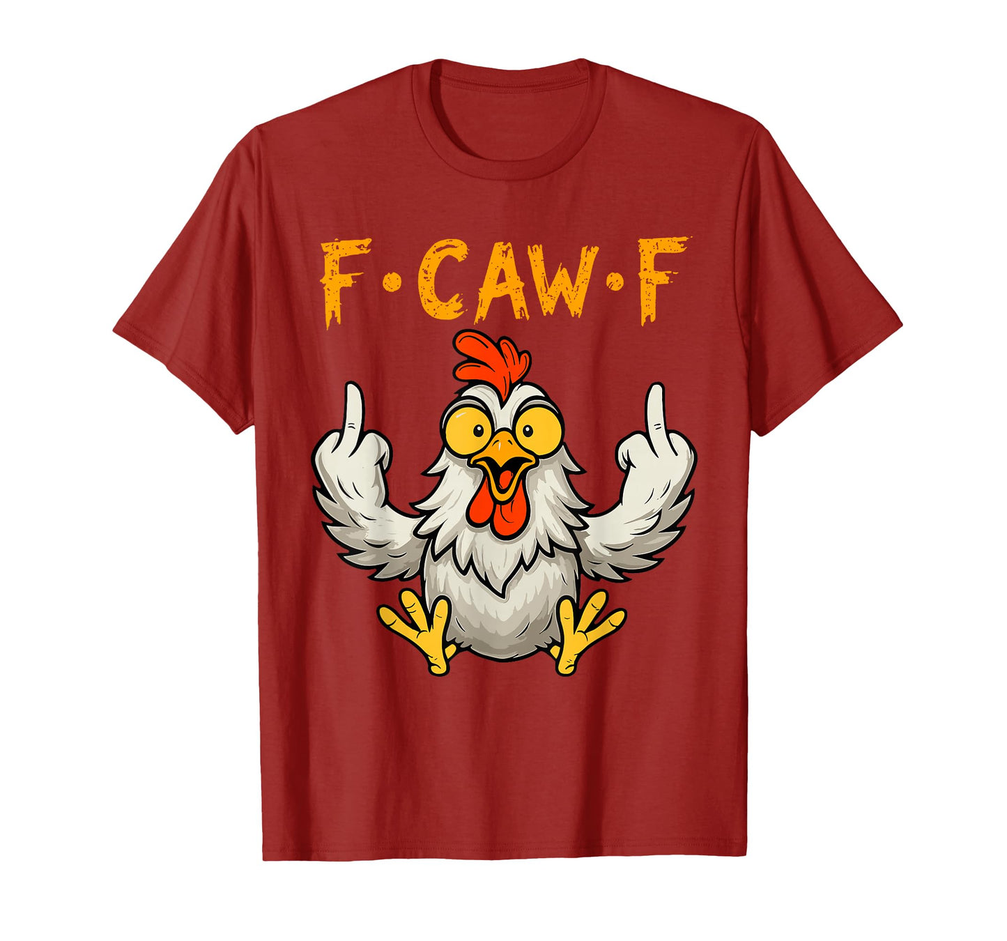 Funny F-Caw-F Chicken FCawF Humor Quote Rooster Meme T-Shirt