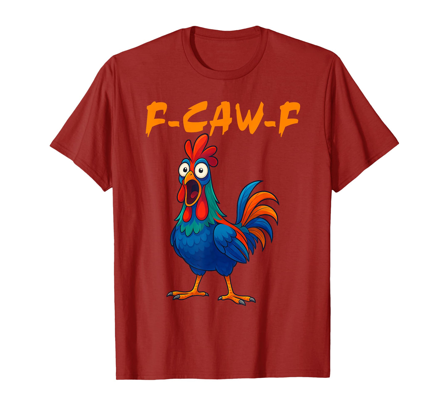 F-Caw-F Chicken Funny Crazy Rooster Meme T-Shirt