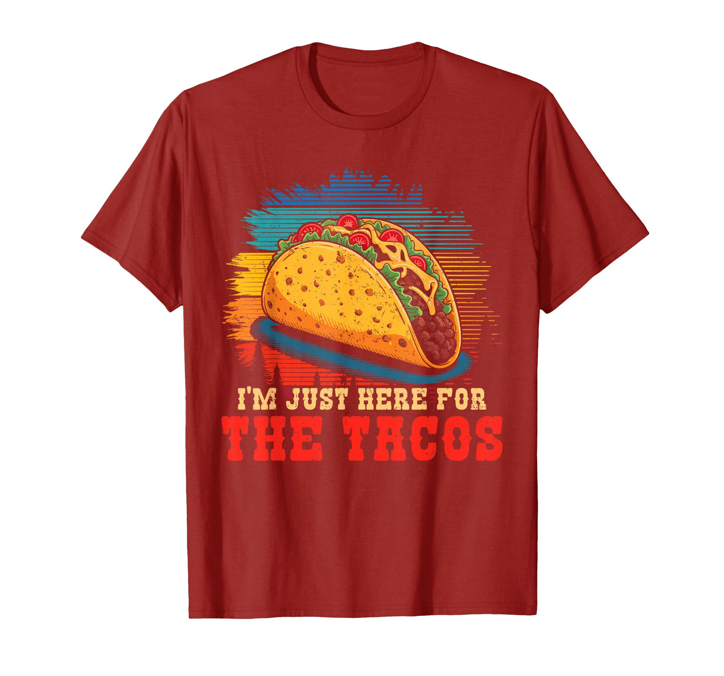 I'm Just Here for The Tacos Retro Vintage Mexican Food T-Shirt