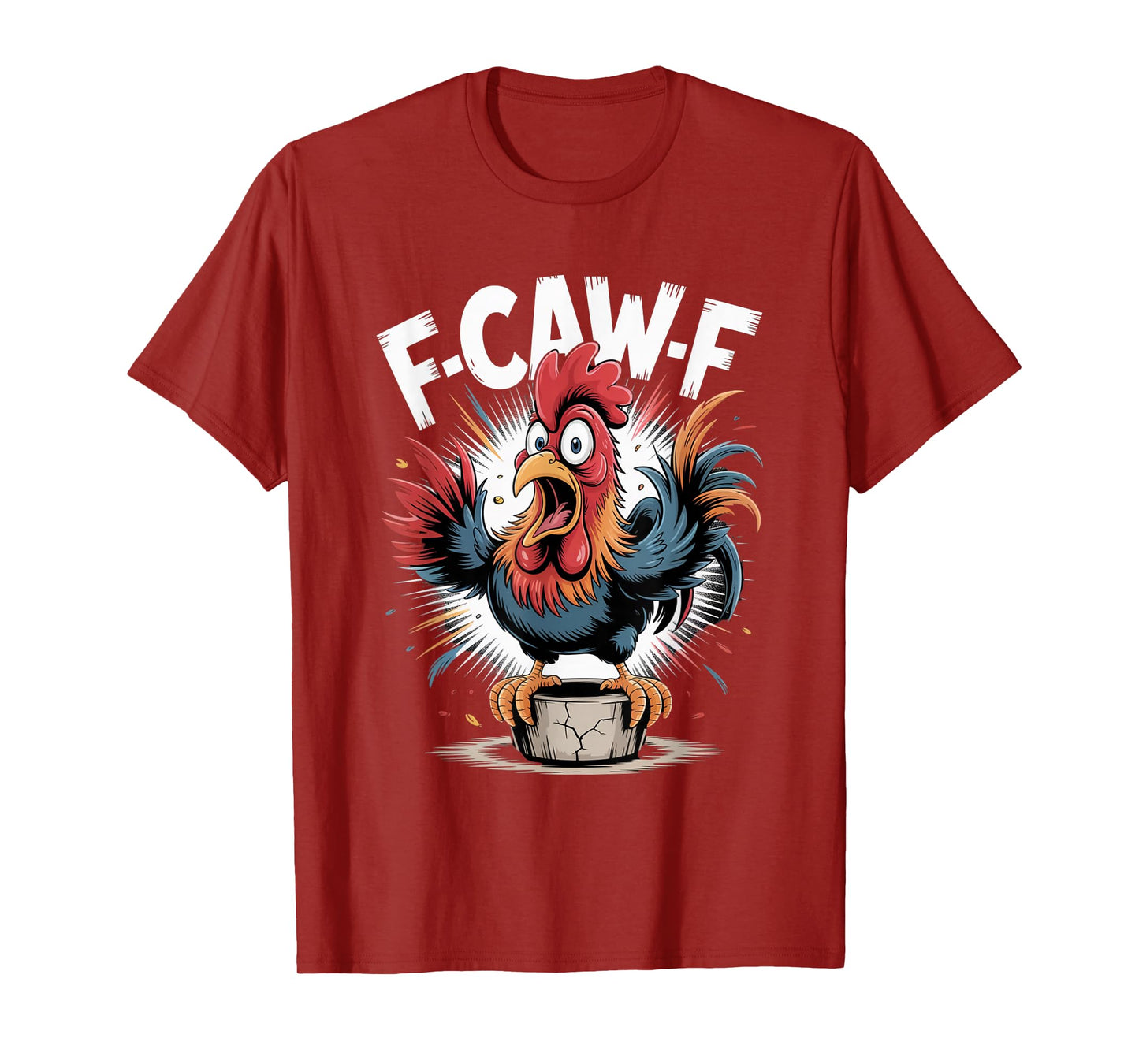 F-Caw-F Funny FCAWF Chicken Adult Humor Quote Rooster Meme T-Shirt