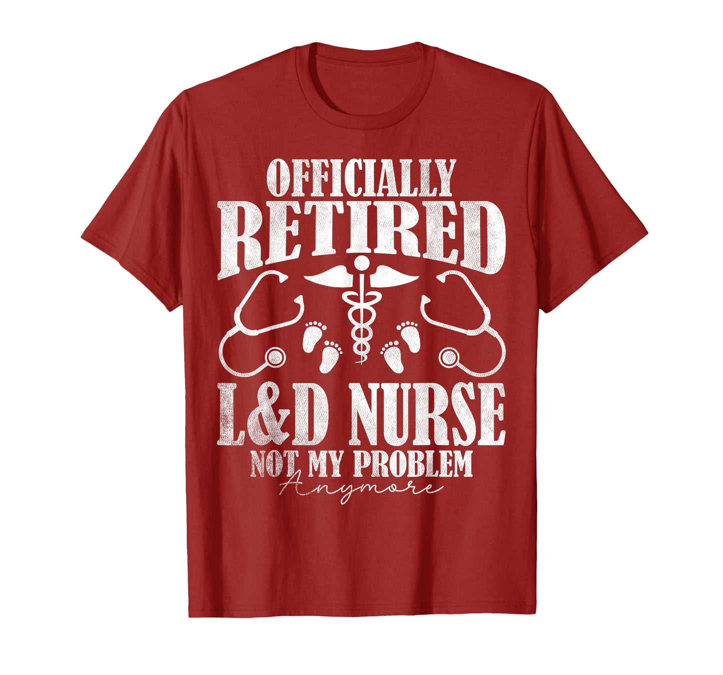 Officially Retired L&D Labor and Delivery Nurse Retirement T-Shirt
