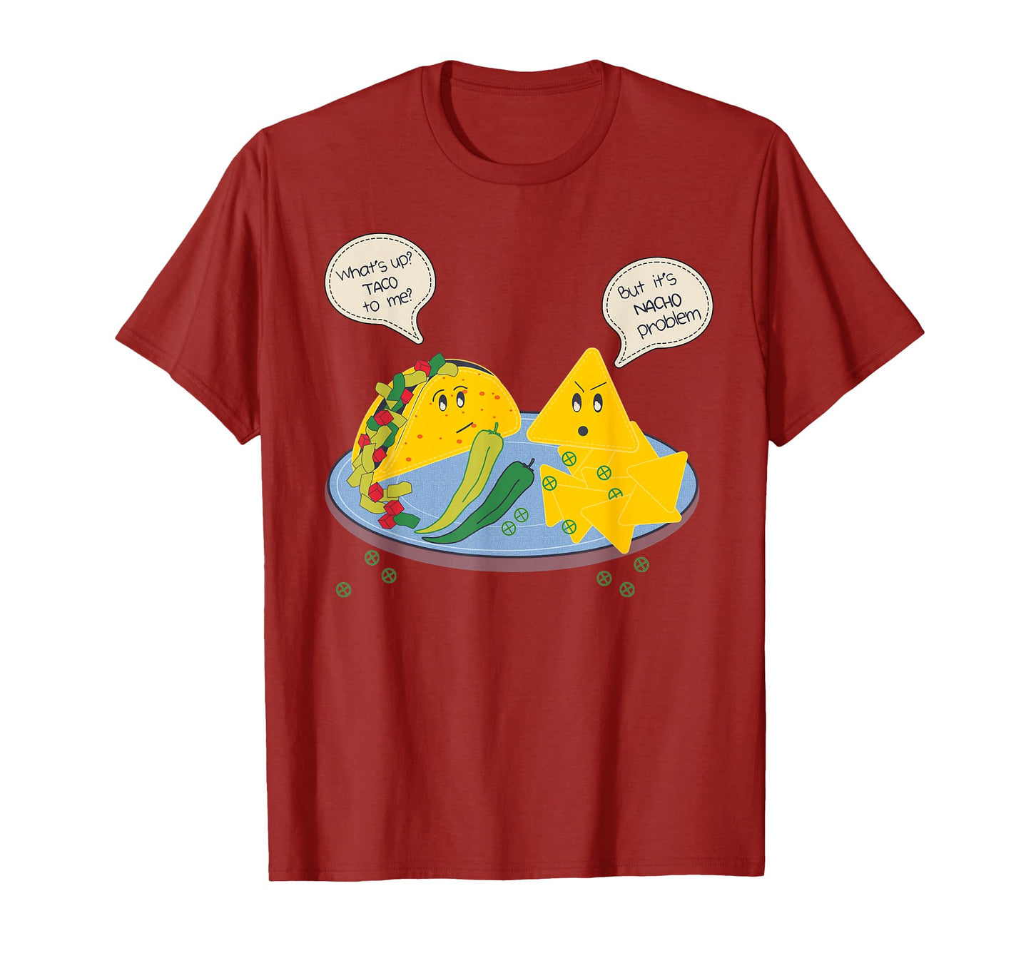 Taco to me Nacho Problem Funny Mexican Food Pun Women Men T-Shirt