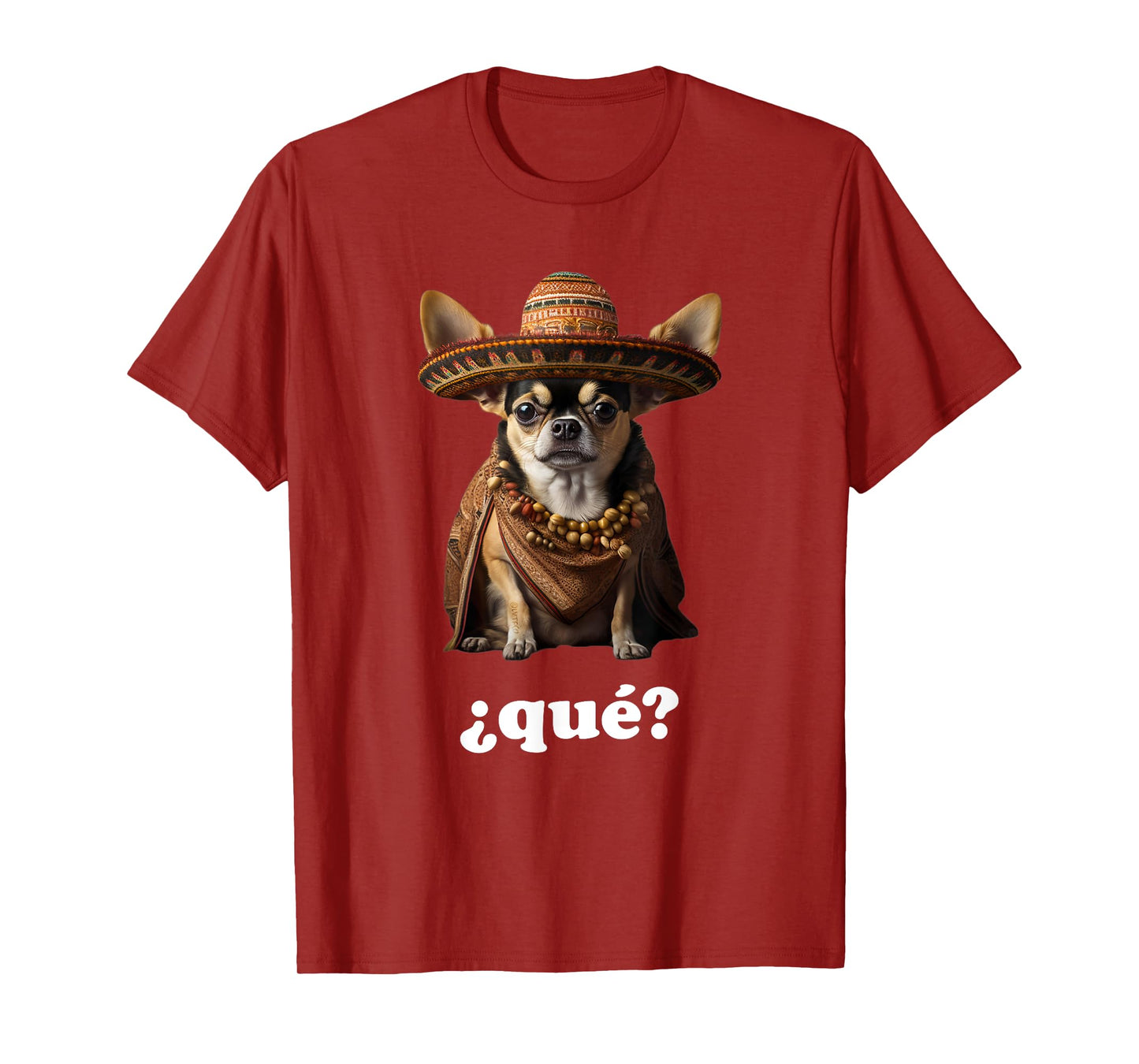 Funny Chihuahua in Sombrero and Spanish – What? (¿Qué?) T-Shirt