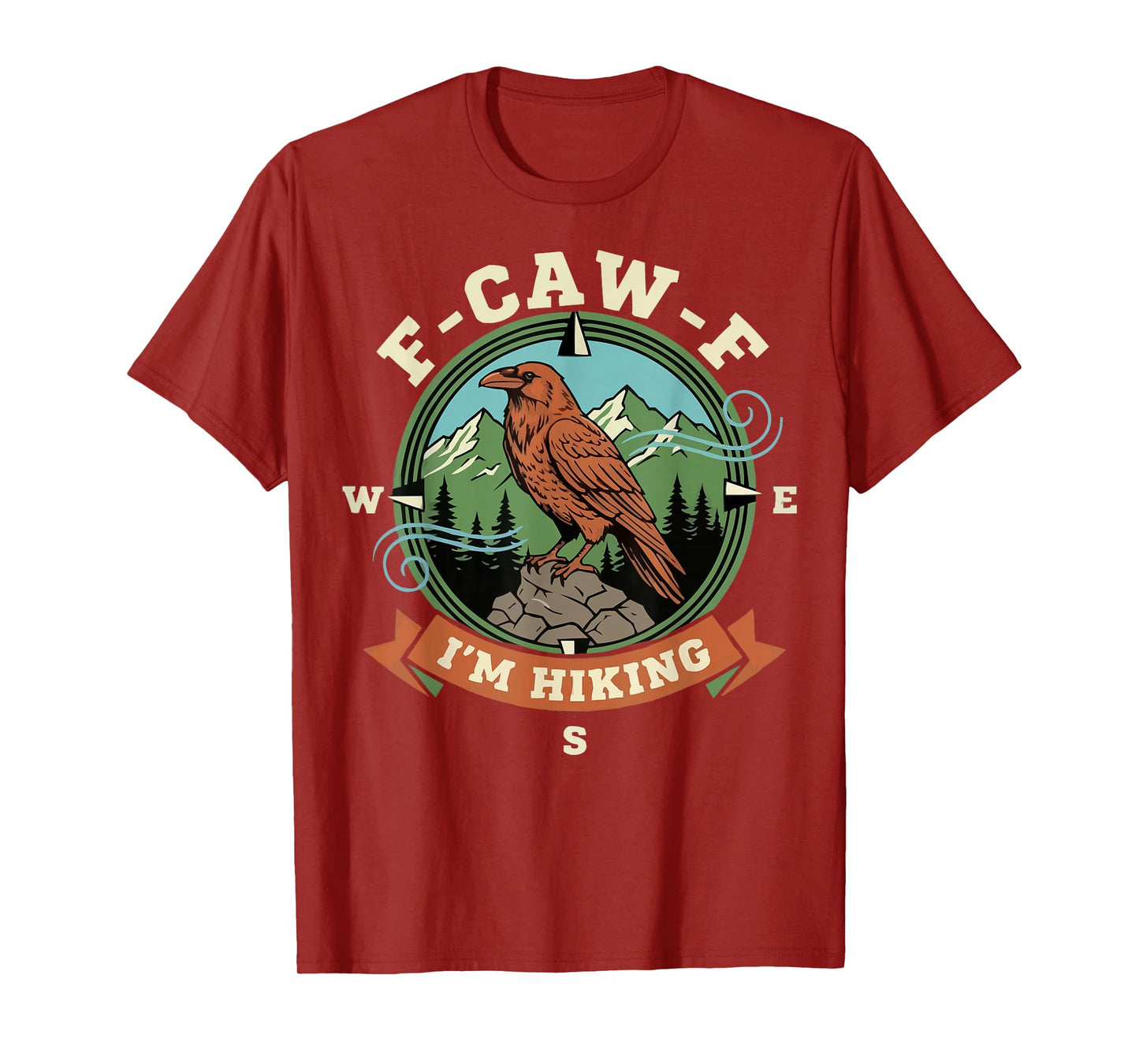 F-CAW-F I'm Hiking Crow Raven Trails Hike T-Shirt