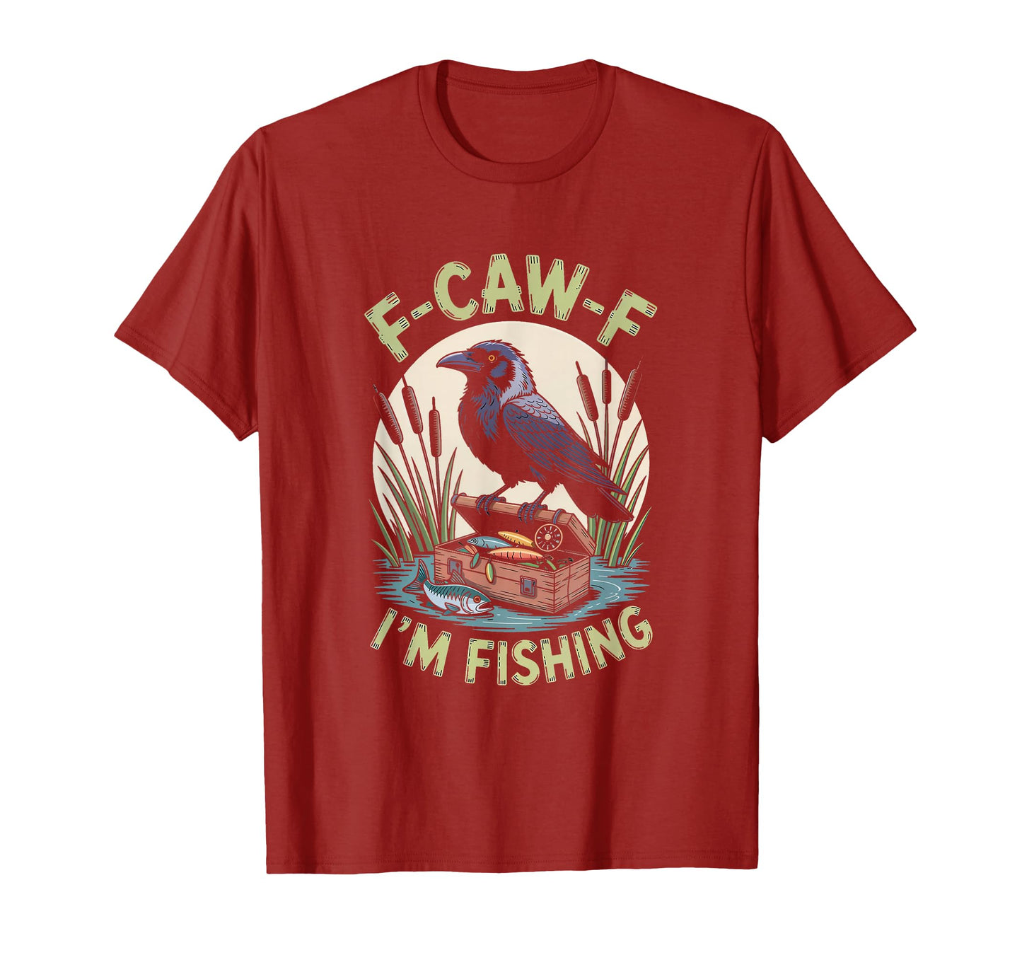 F-CAW-F Raven Crow I'm Fishing T-Shirt