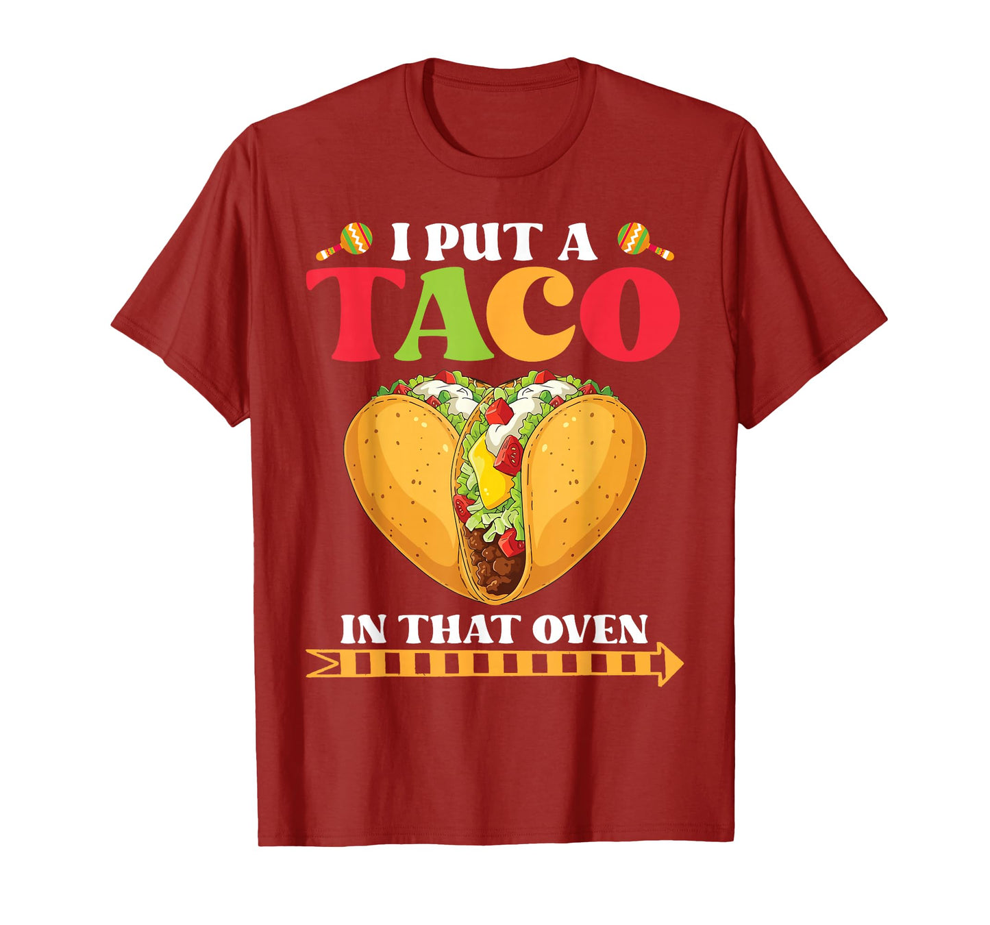 I Put A Taco in That Oven Funny Pregnancy Taco Love Mom Dad T-Shirt