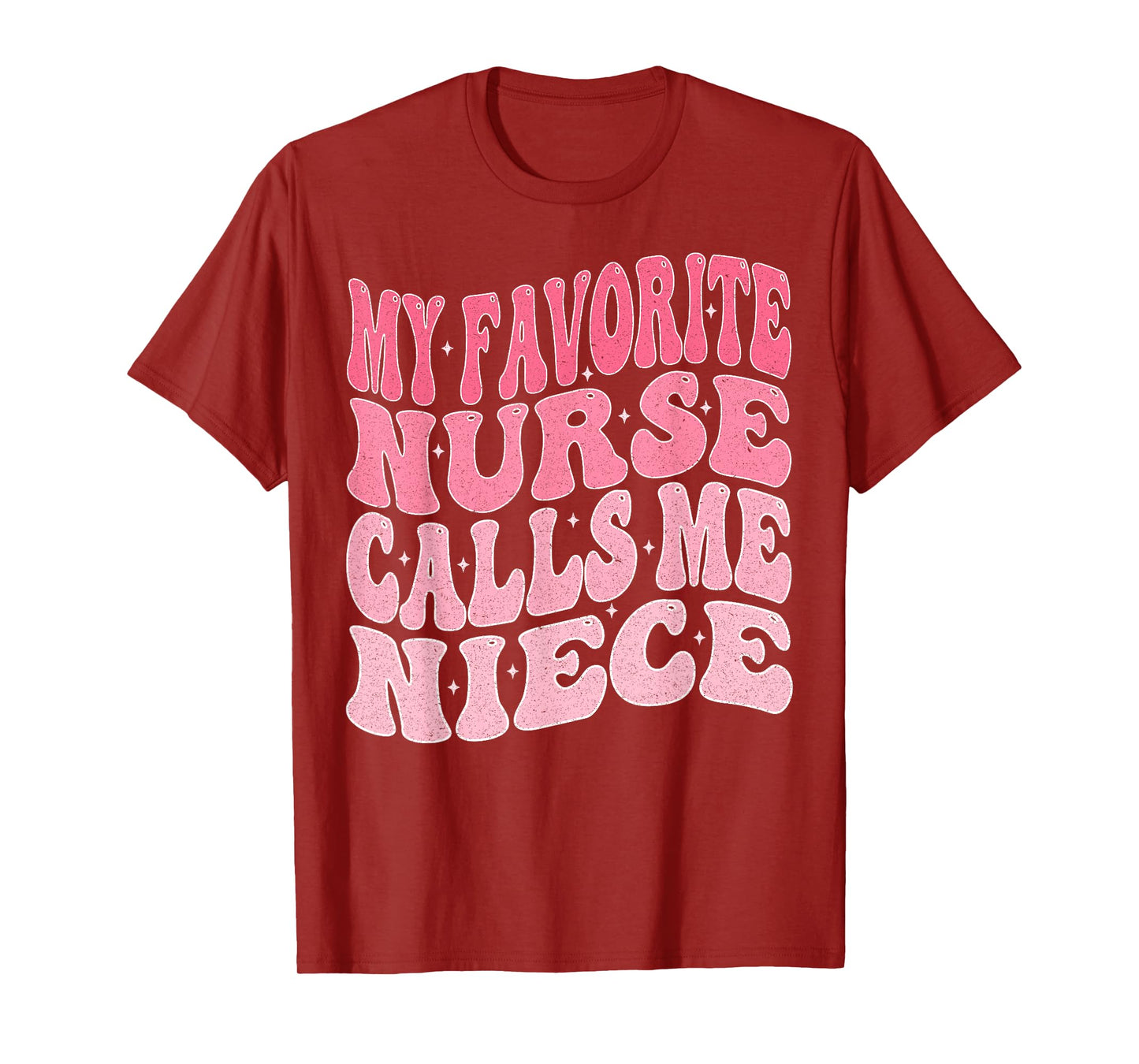 My Favorite Nurse Calls Me Niece for Aunt Uncle T-Shirt