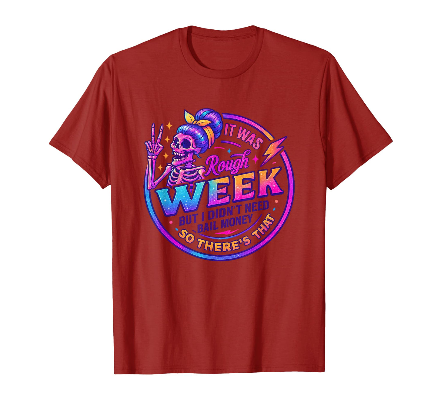 It was Rough Week Didn't Need Bail Money T-Shirt