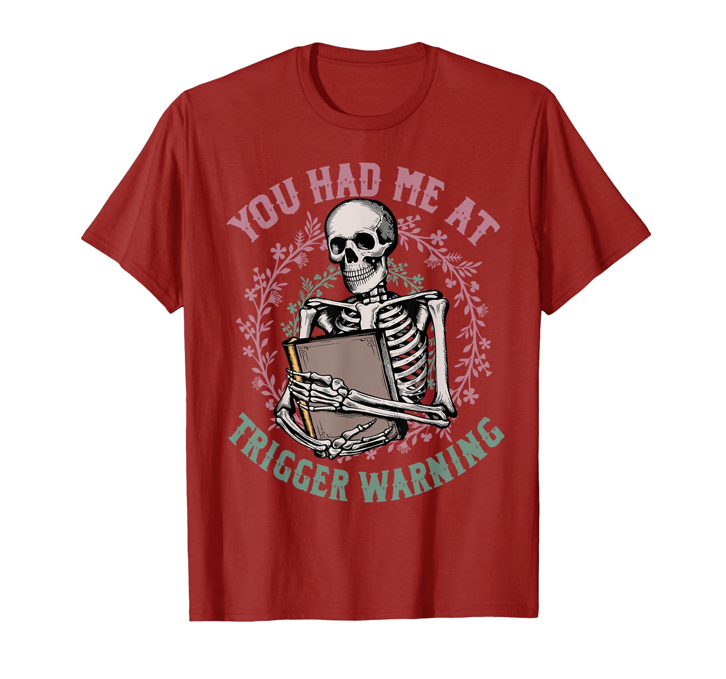 Dark Romance Had Me at Trigger Warning Skeleton Smutt Book T-Shirt