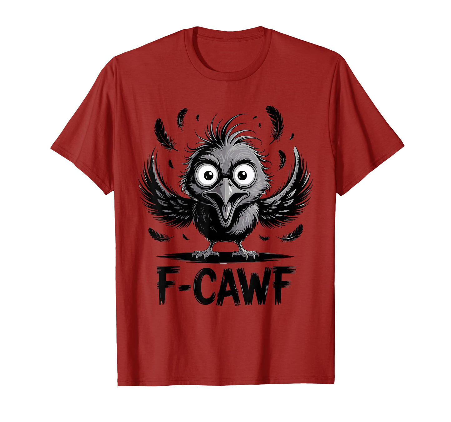 F-Caw-F Black Crow Black Bird Funny Crow F-Caw-F Adult Humor T-Shirt