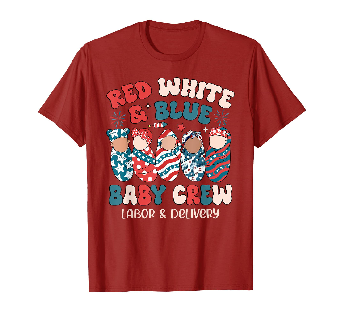 Red White Blue Baby Crew Labor Delivery Nurse 4th Of July T-Shirt for Women Men