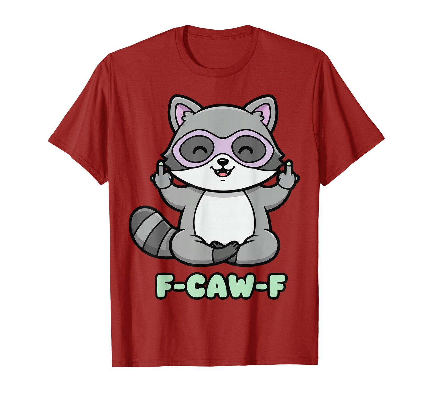 F-CAW-F Funny Black Dark Humor Graphic Raccoon Meme T-Shirt