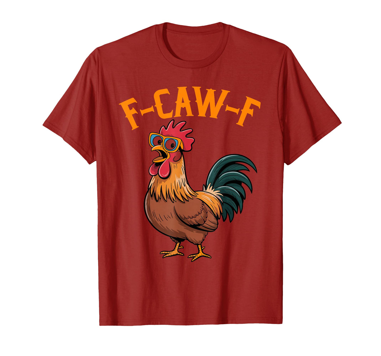 Funny F-Caw-F Chicken FCAWF Chicken Quote Rooster Meme T-Shirt