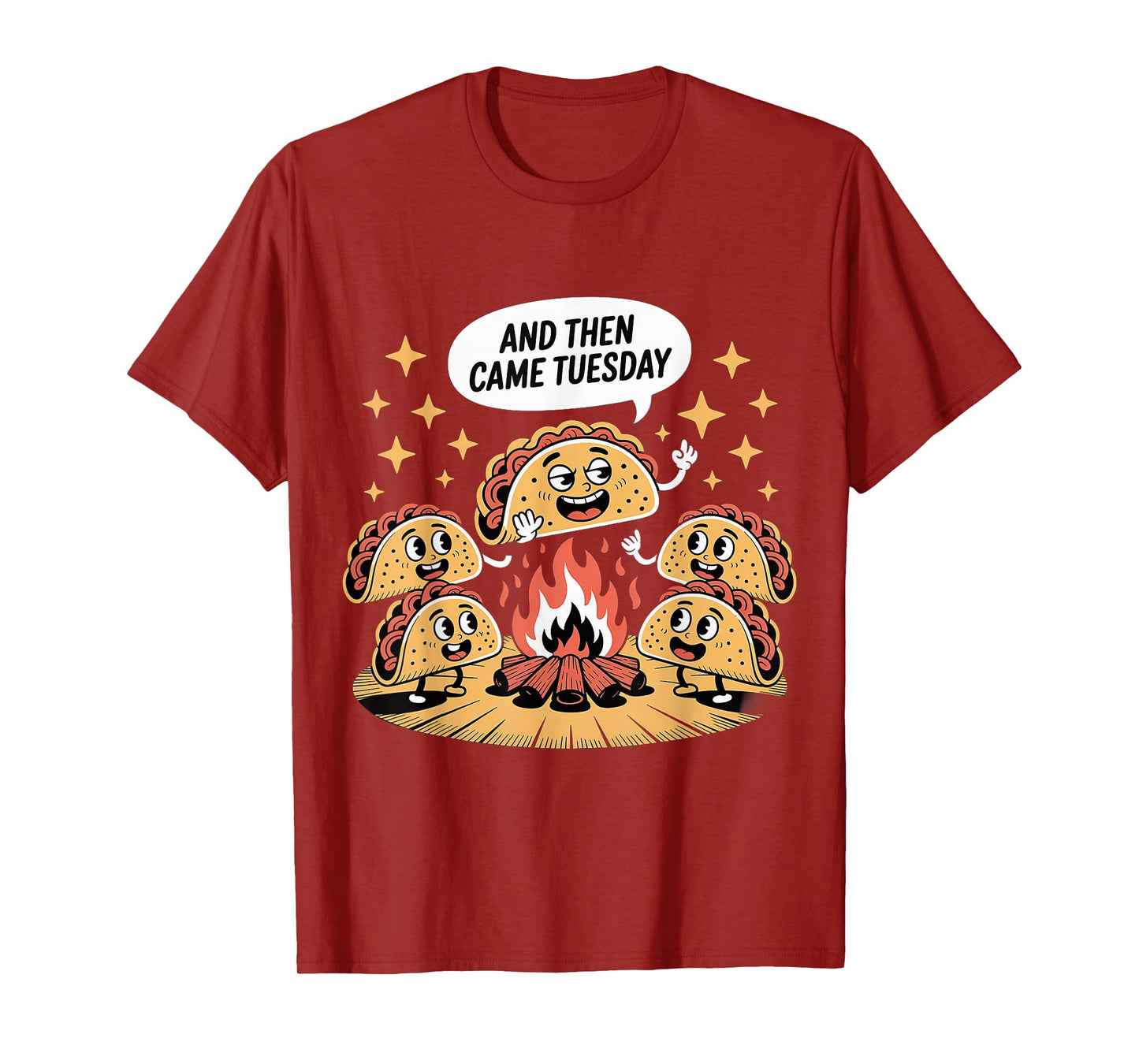 and Then Came Tuesday Taco Craving Food Jokes - T-Shirt